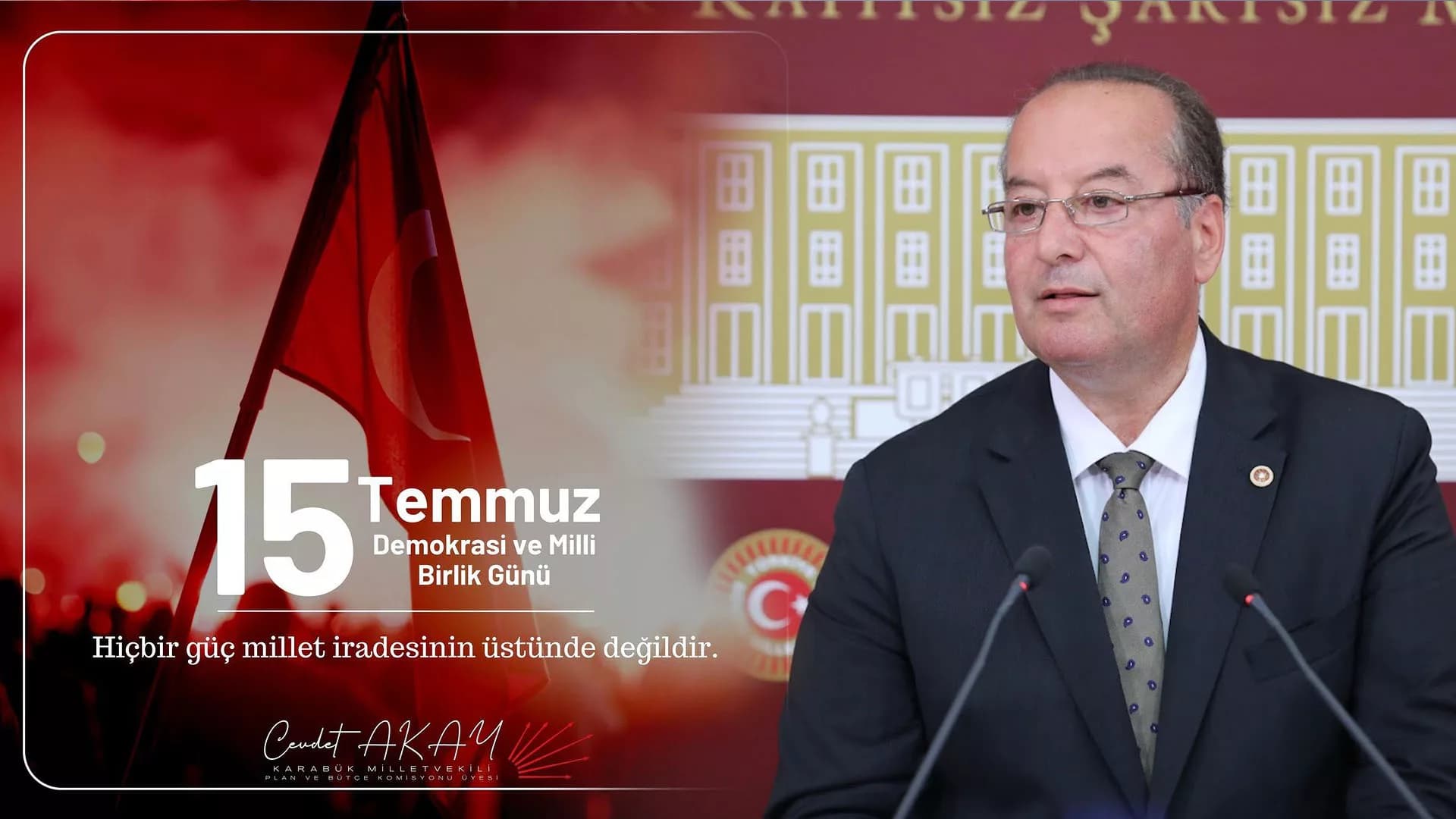 CHP Karabük Milletvekili Cevdet Akay'dan 15 Temmuz Mesajı