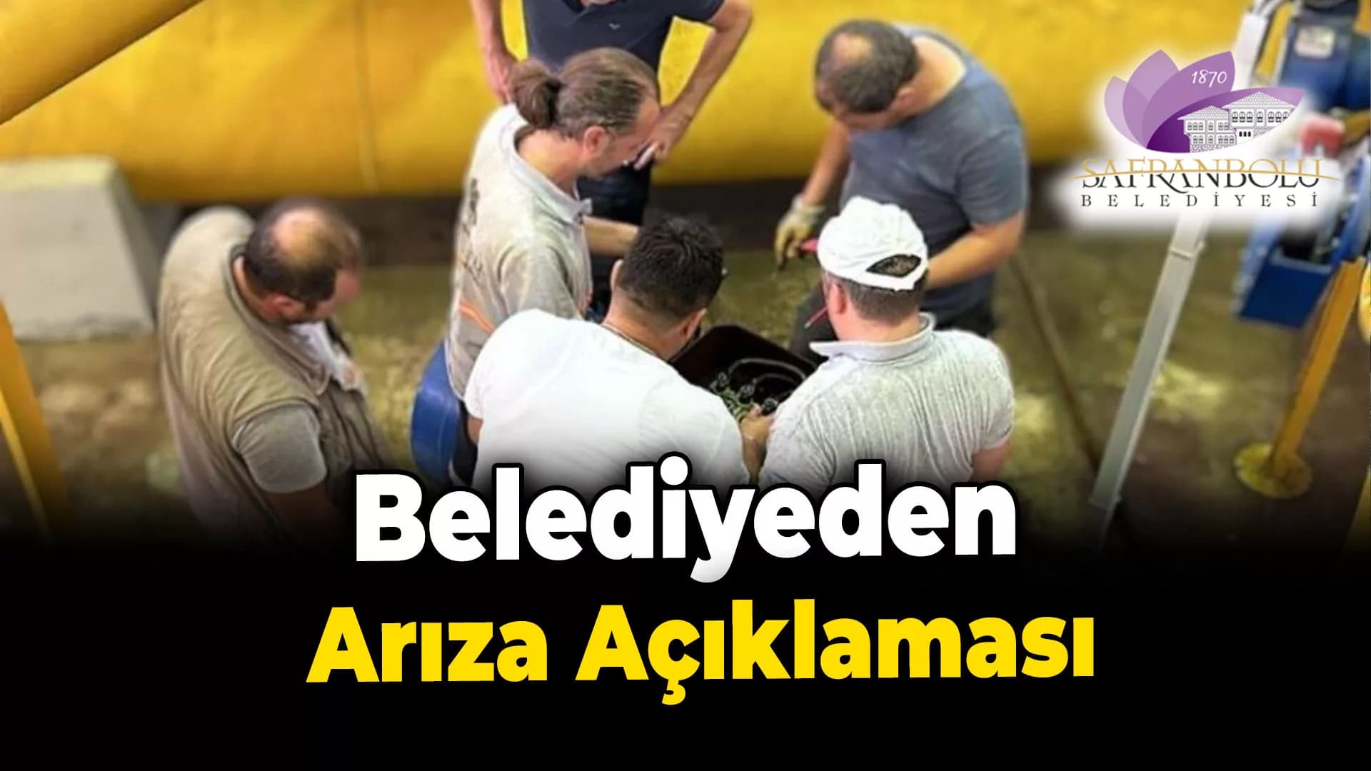 Safranbolu Belediyesi'nden İçme Suyu Terfi Merkezi Terfi2 İstasyonunda Meydana Gelen Arıza Hakkında Açıklama