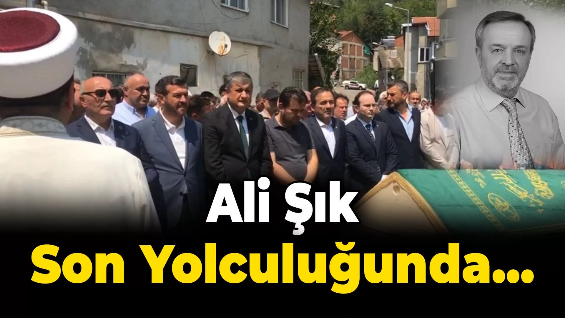 Ali Şık Son Yolculuğuna Uğurlandı
