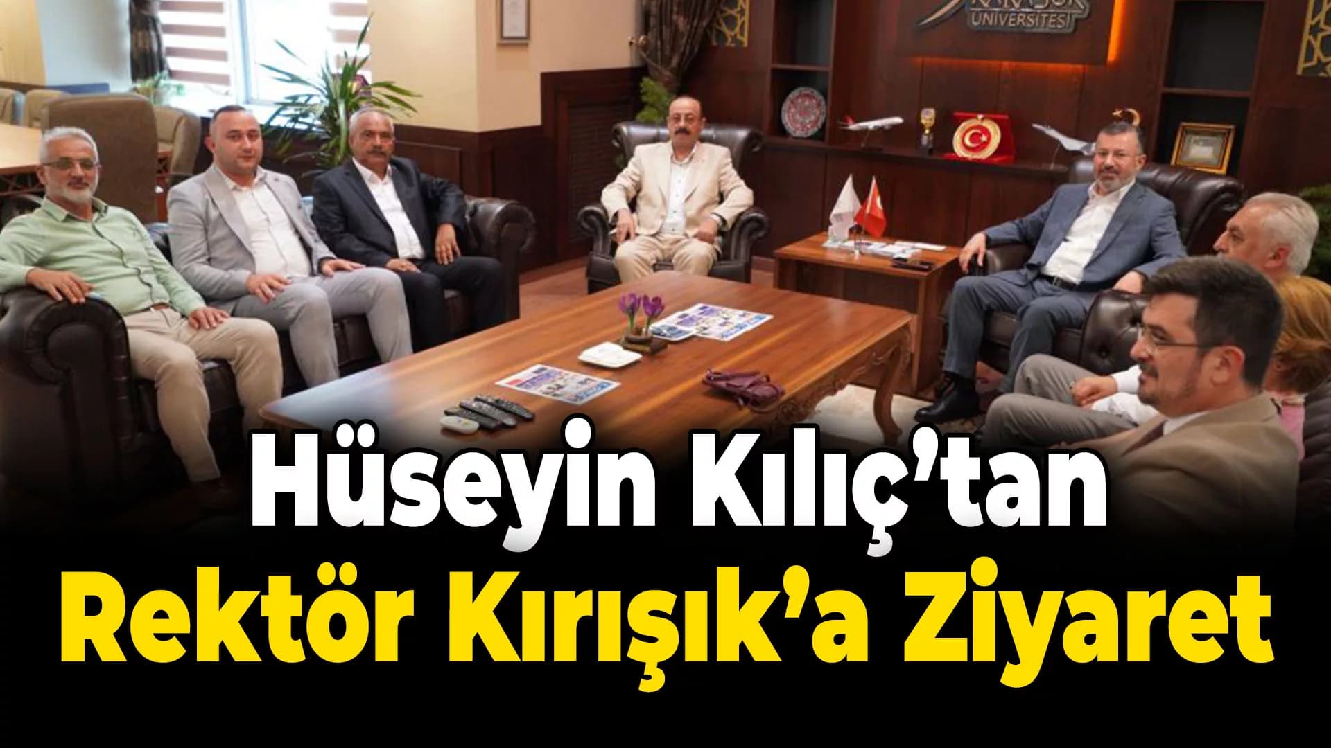 Kılıç ve Ekibi'nden Rektör Kırışık'a Ziyaret