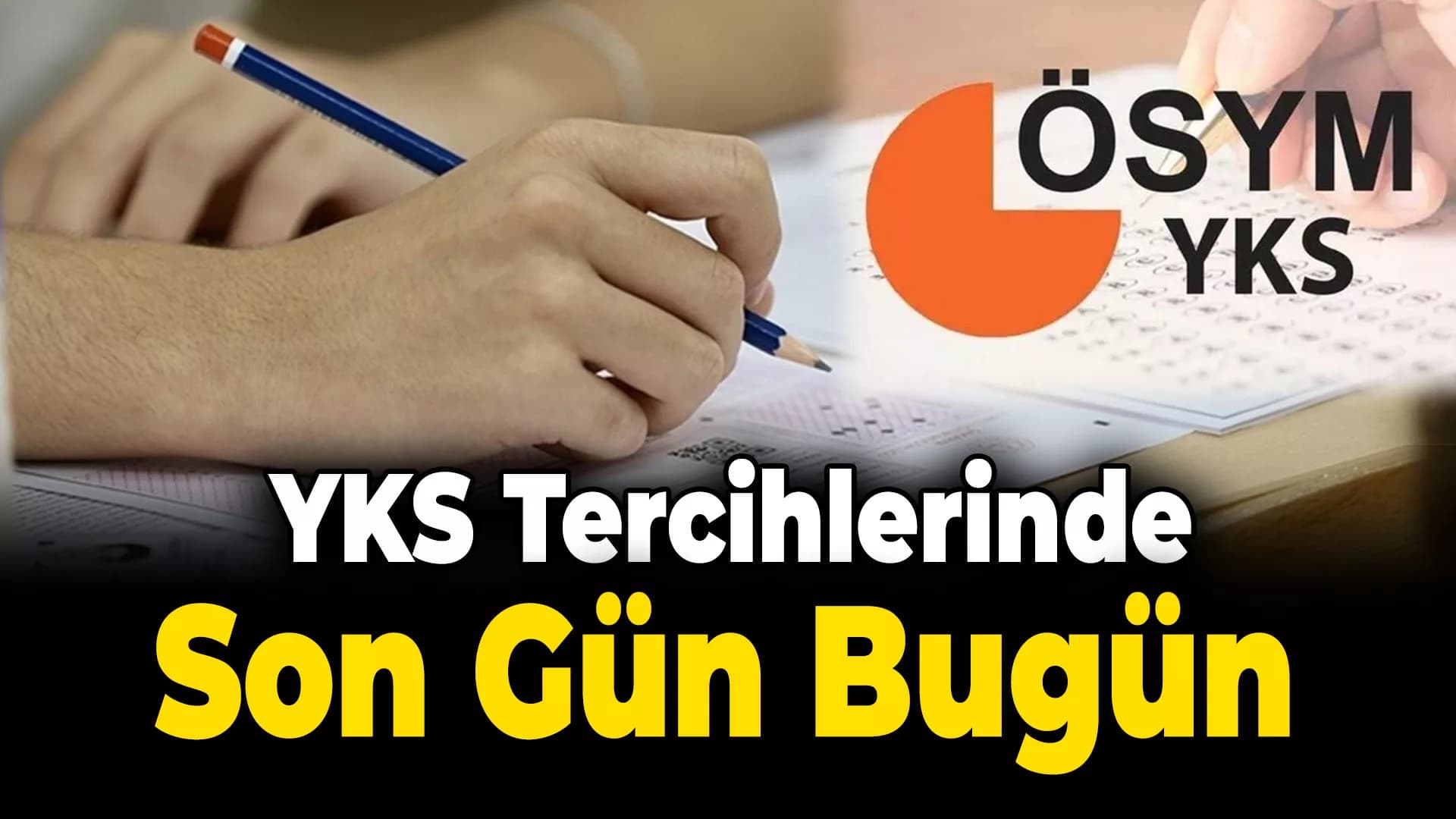YKS Tercihlerinde Son Gün Ne Zaman? 2024 ÖSYM YKS Tercihleri Ne Zaman Bitecek?