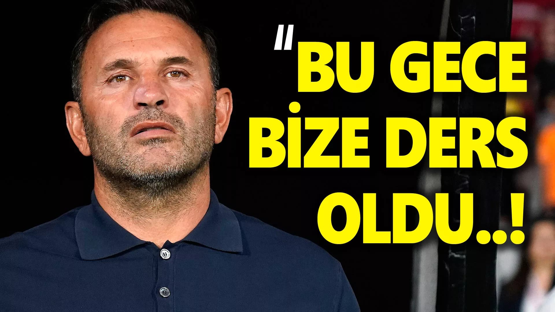 BURUK; BİZİM İÇİN DERS OLDUĞU KESİN..!