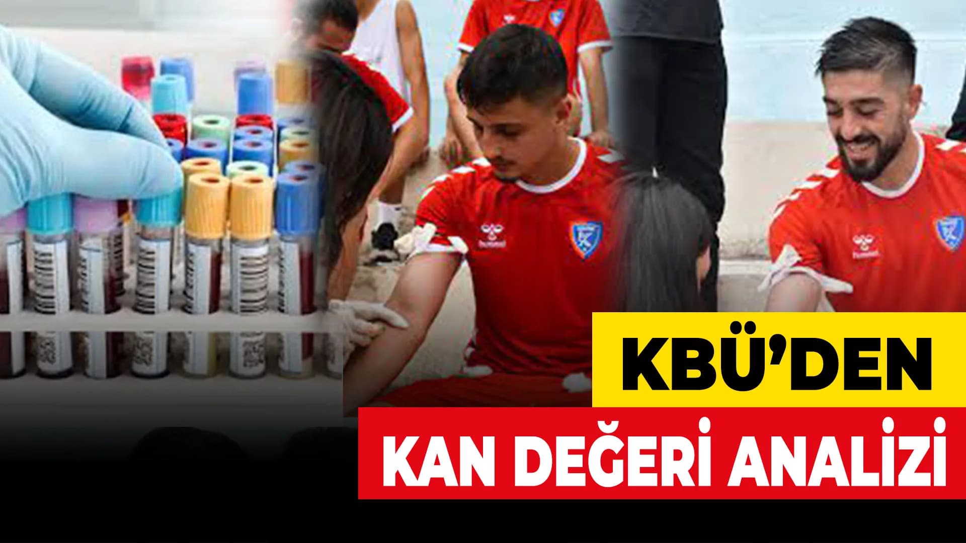 KBÜ'de Futbolcuların Kan Değerleri Analiz Edildi