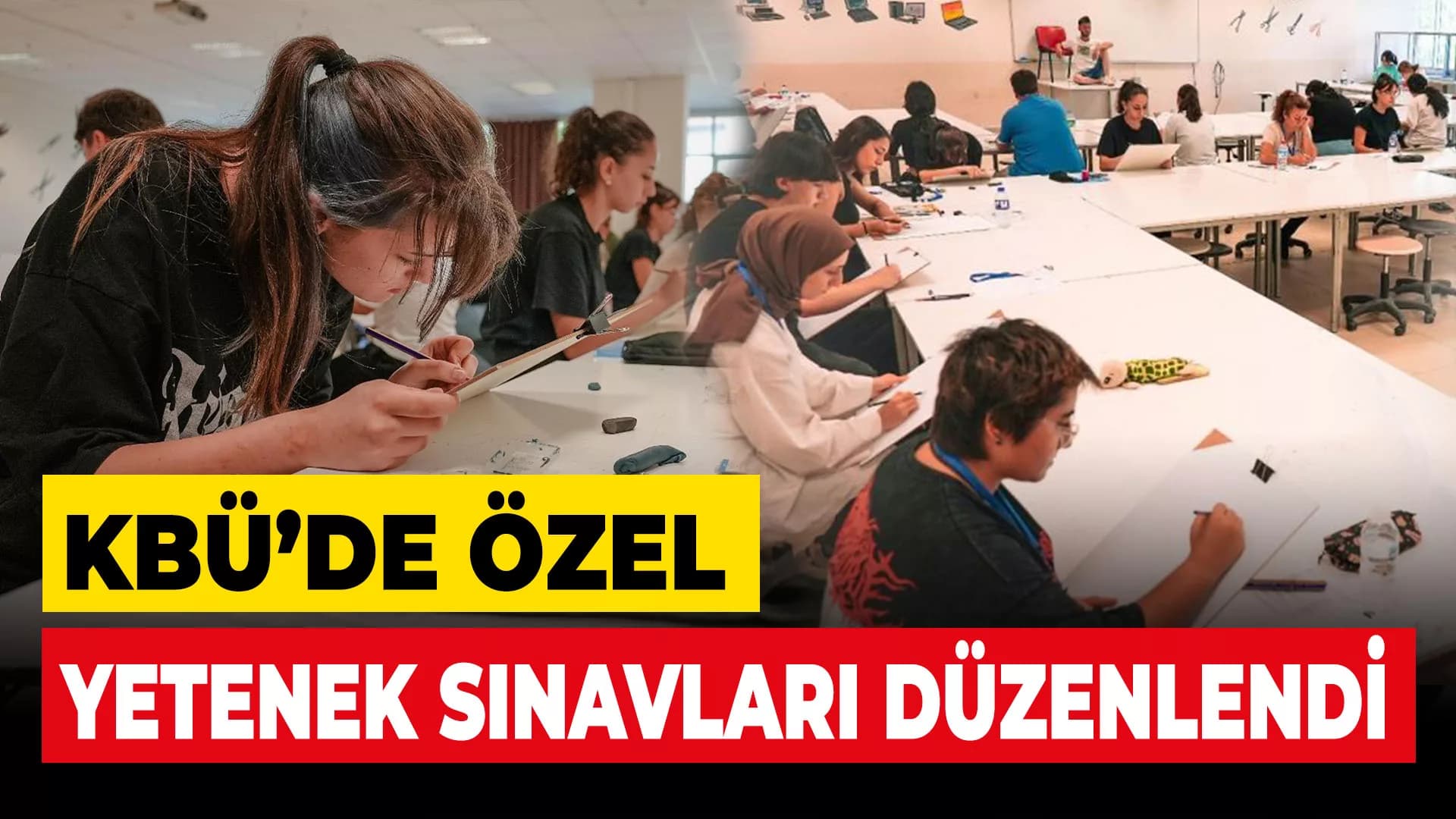 KBÜ'de Özel Yetenek Sınavları