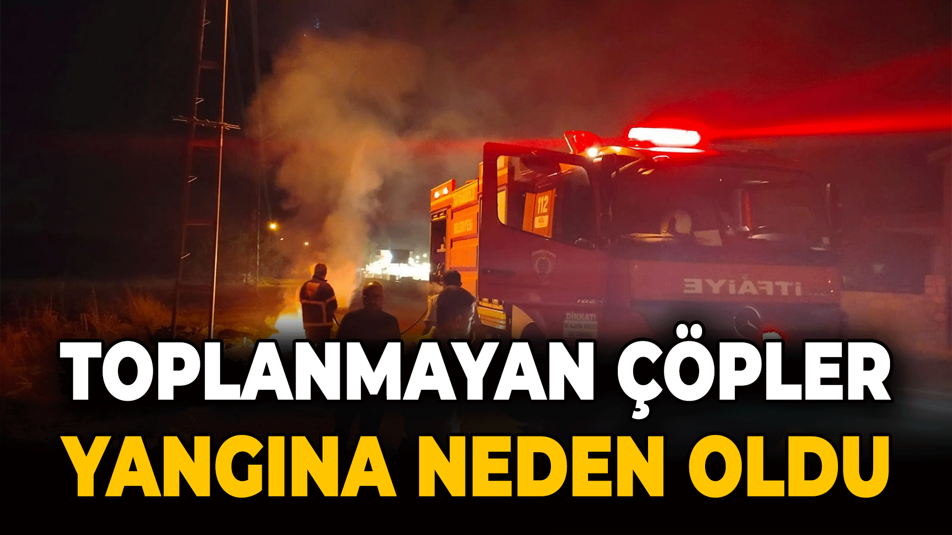Toplanmayan Çöpler Yangına Neden Oldu