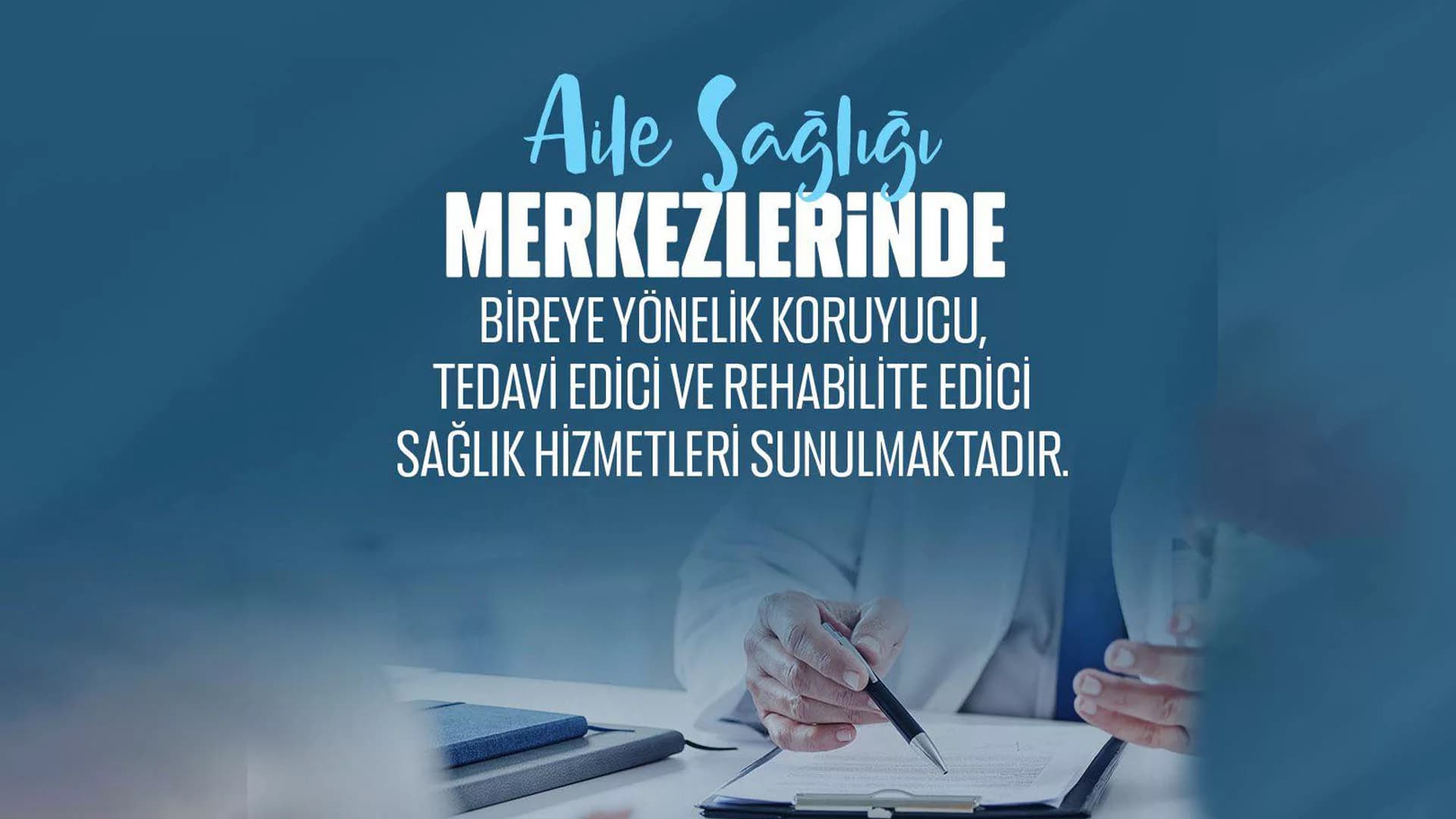 Bireye Yönelik Sağlık Hizmetlerinde Aile Sağlığı Merkezleri Öne Çıkıyor