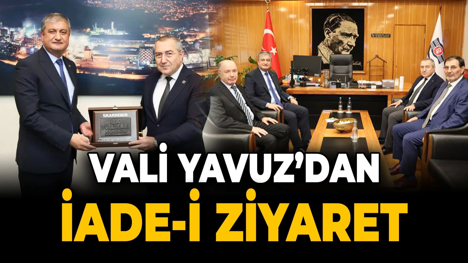 Vali Yavuz: "Karabük'ün Kalkınmasında Kardemir'in Katkıları Takdire Şayan"