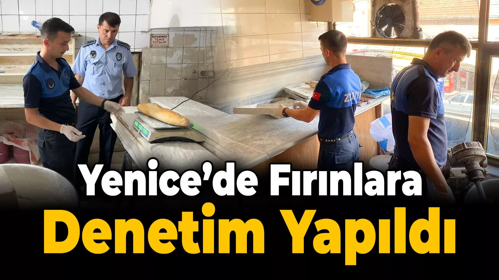 Yenice'de Zabıtadan Fırınlara Denetim