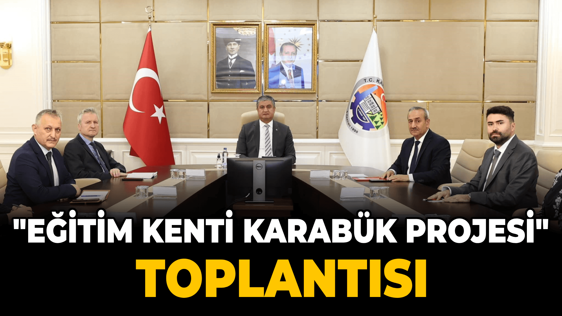 "Eğitim Kenti Karabük Projesi" toplantısı