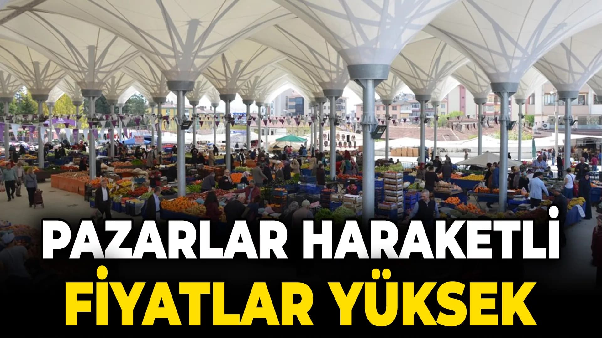 Karabük'te Pazarlar Hareketli, Fiyatlar Yüksek