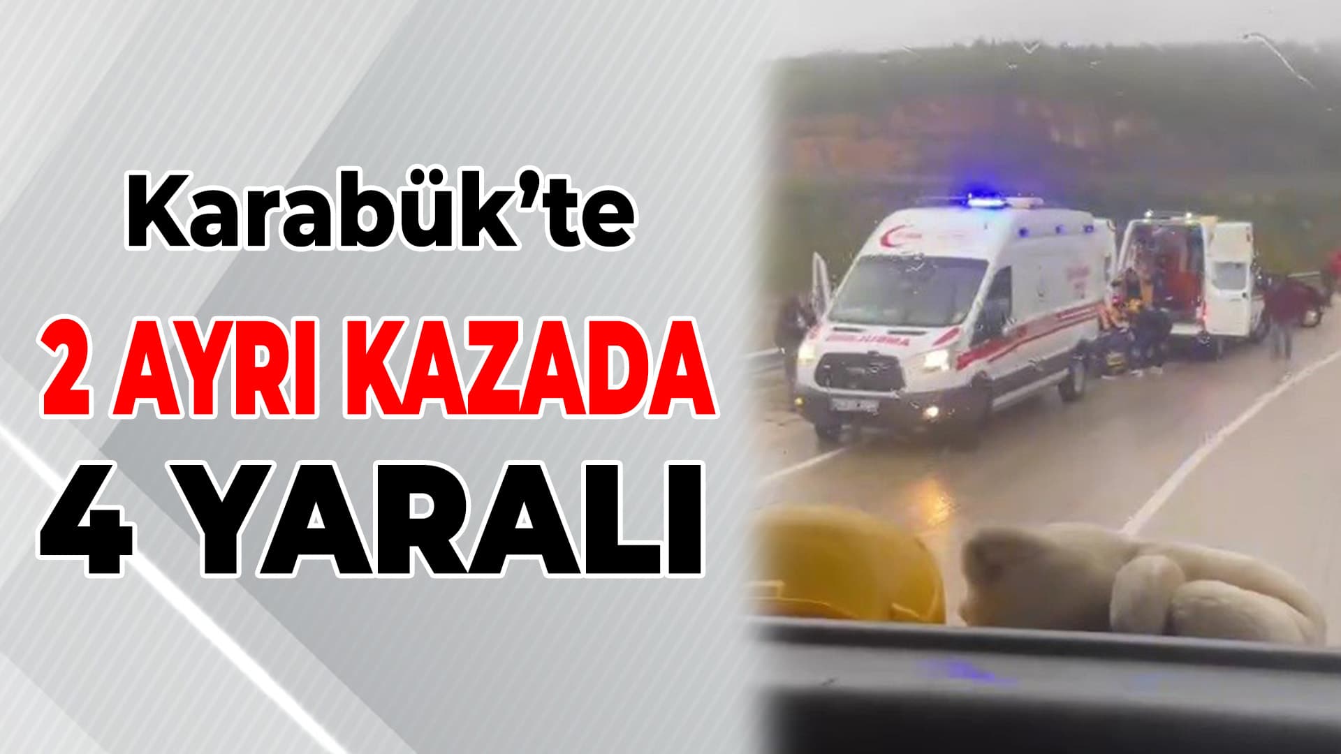Karabük'te İki Ayrı Kaza: 4 Yaralı