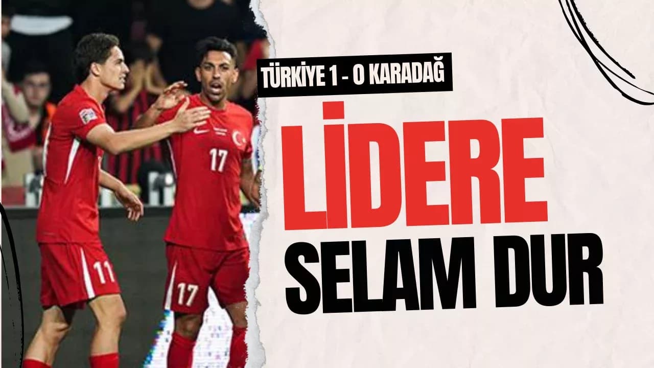 Türkiye, Karadağ’ı 1-0 Mağlup Ederek Liderliğini Sürdürdü
