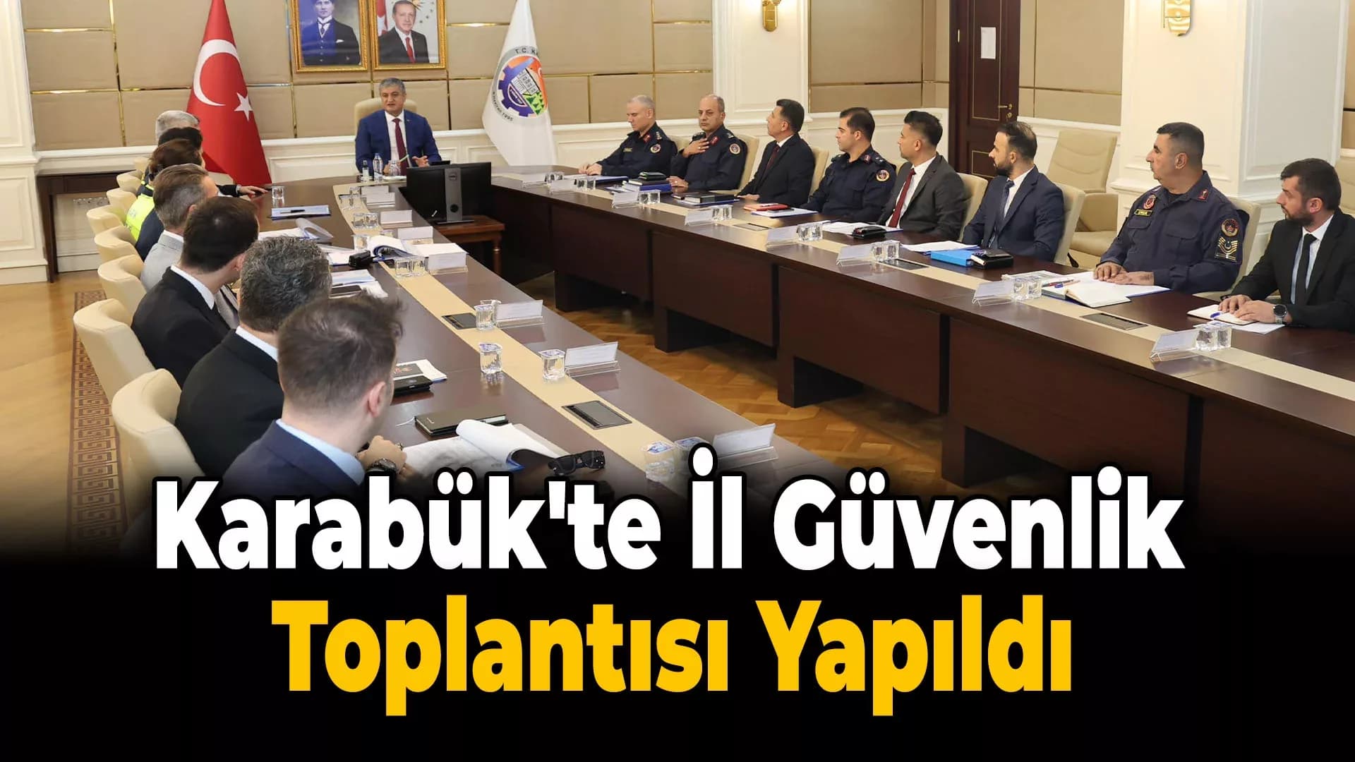 İl Güvenlik ve Değerlendirme Toplantısı Gerçekleştirildi