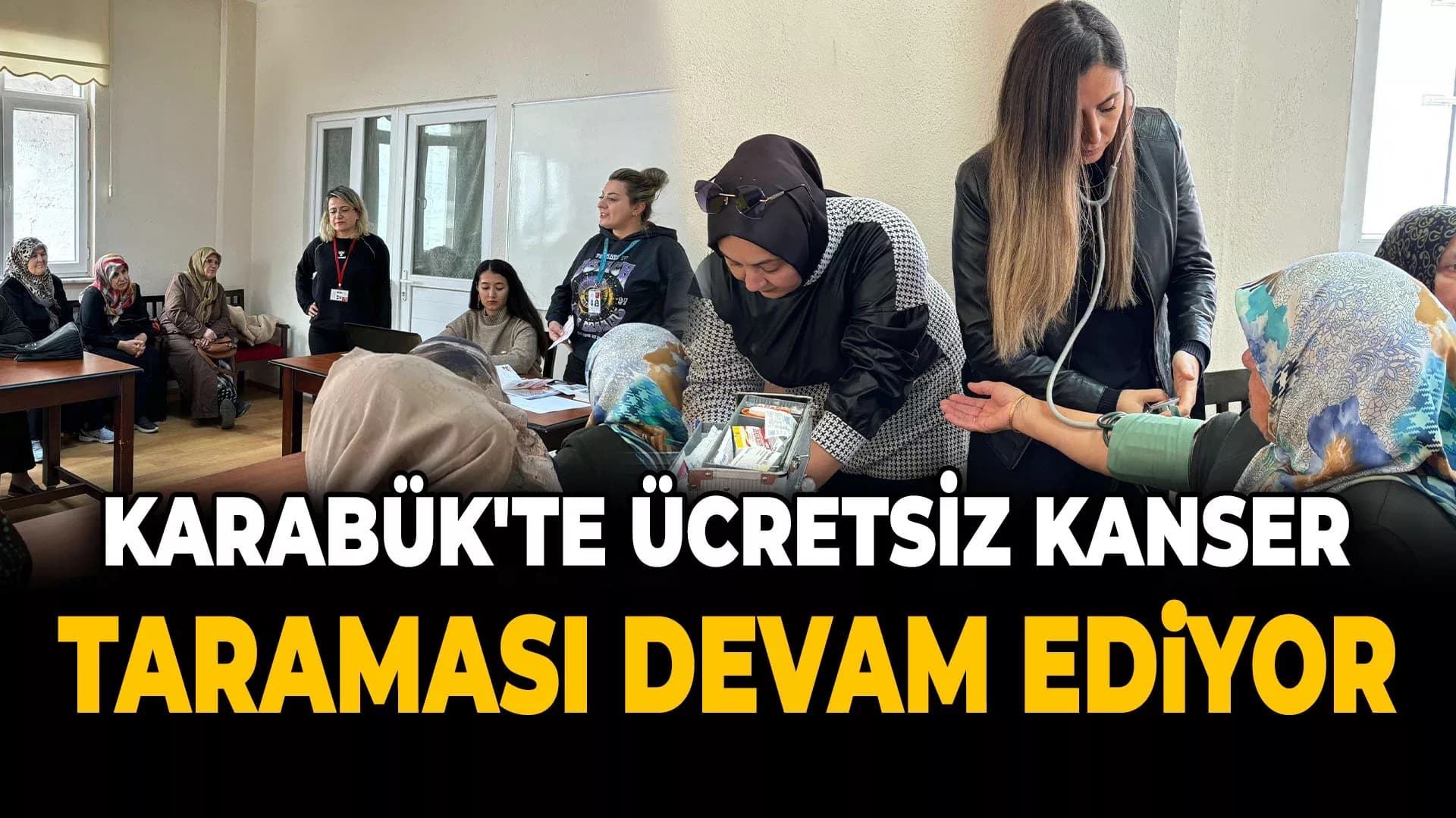 Karabük'te Ücretsiz Kanser Taraması Devam Ediyor