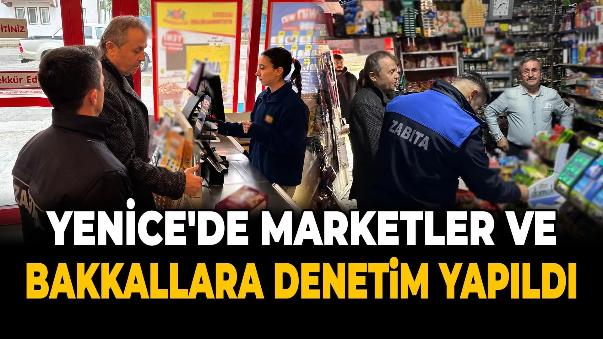 Yenice'de Zabıta'dan Market ve Bakkallara Denetim