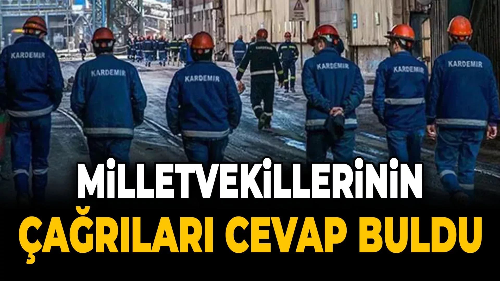 KARDEMİR 300 Yeni İşçi Daha Alacak