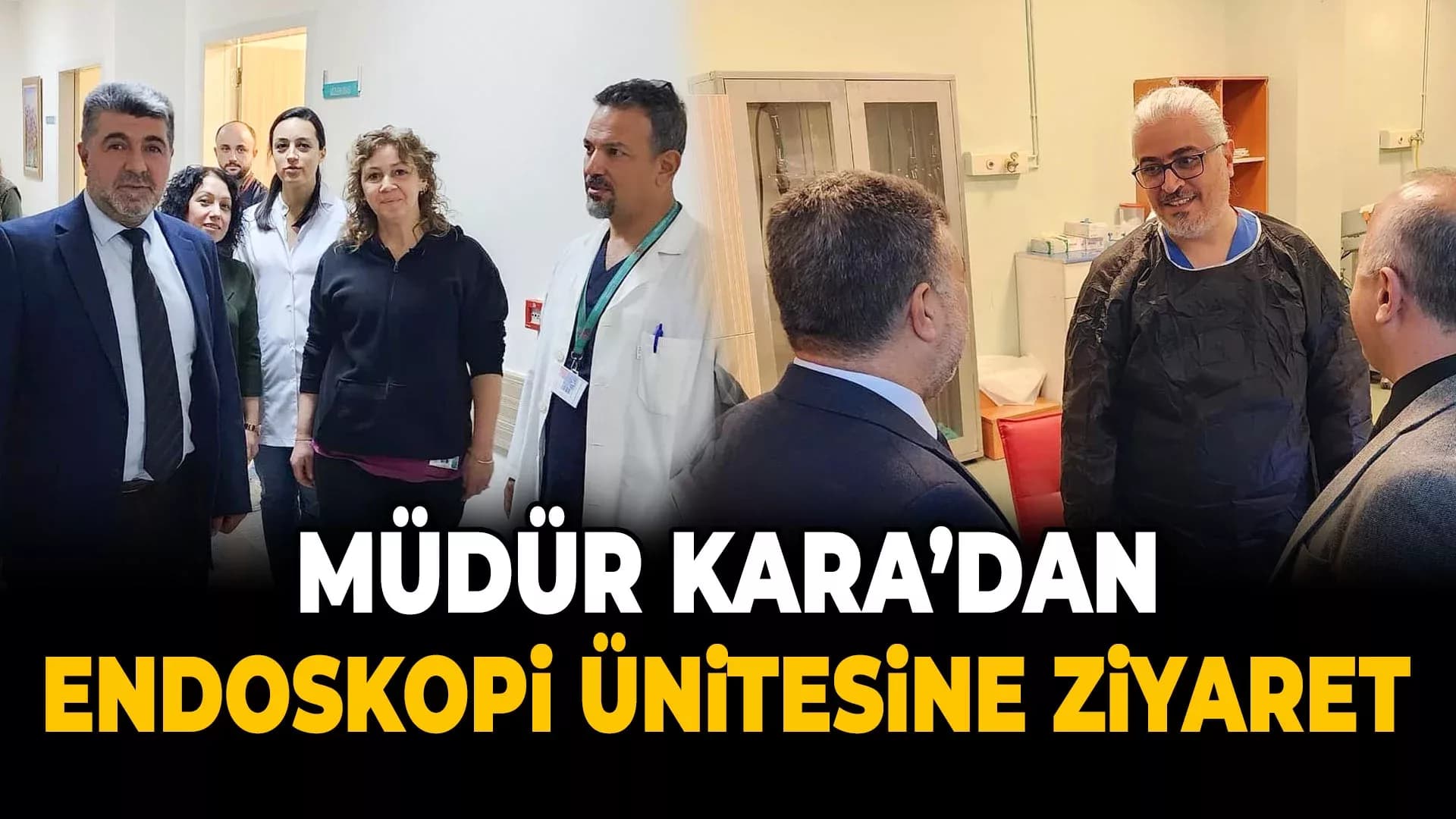 İl Sağlık Müdürü Kara’dan Endoskopi Ünitesine Ziyaret