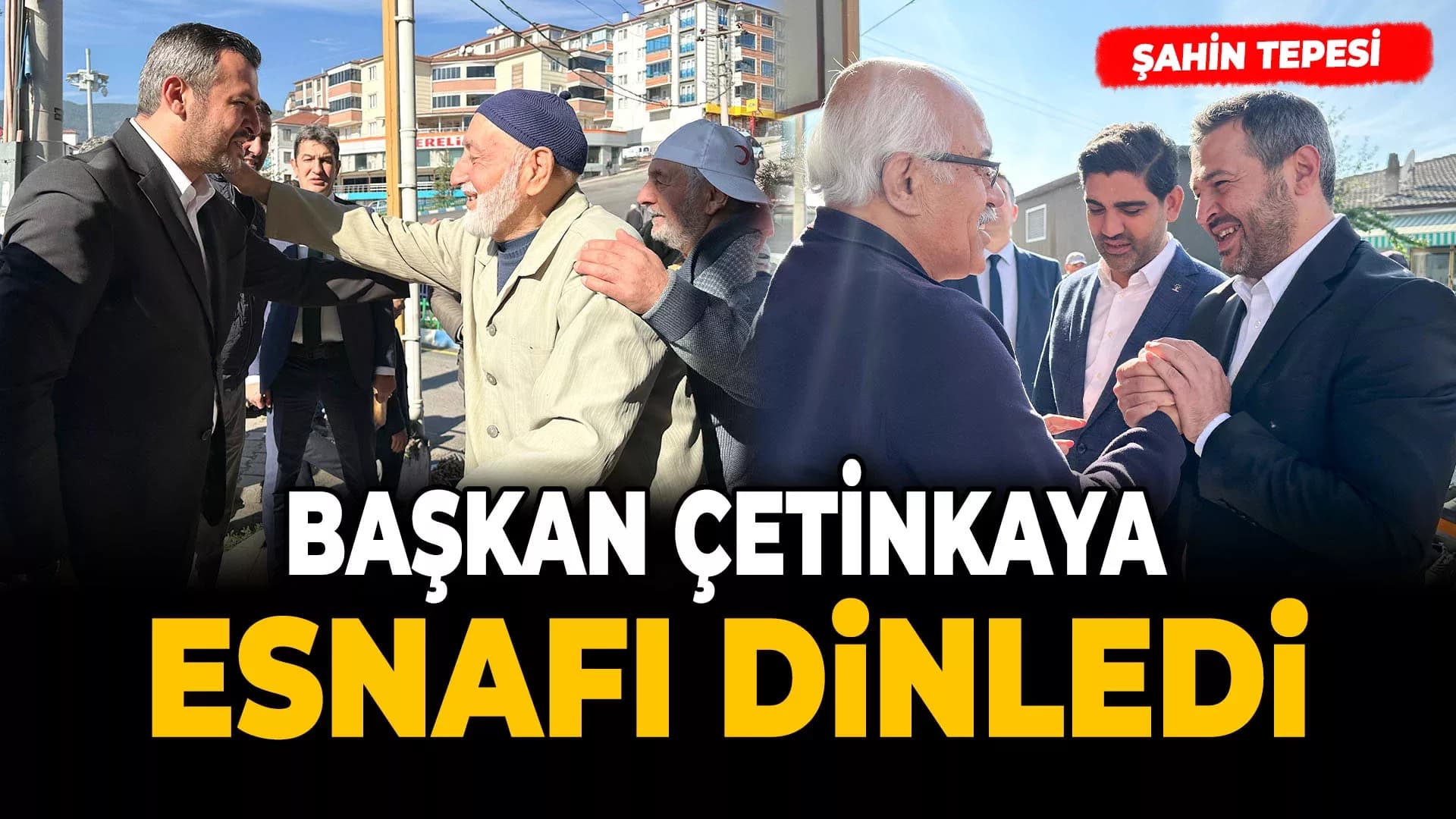 Başkan Çetinkaya Şahin Tepesi İş Merkezinde Esnafla Buluştu