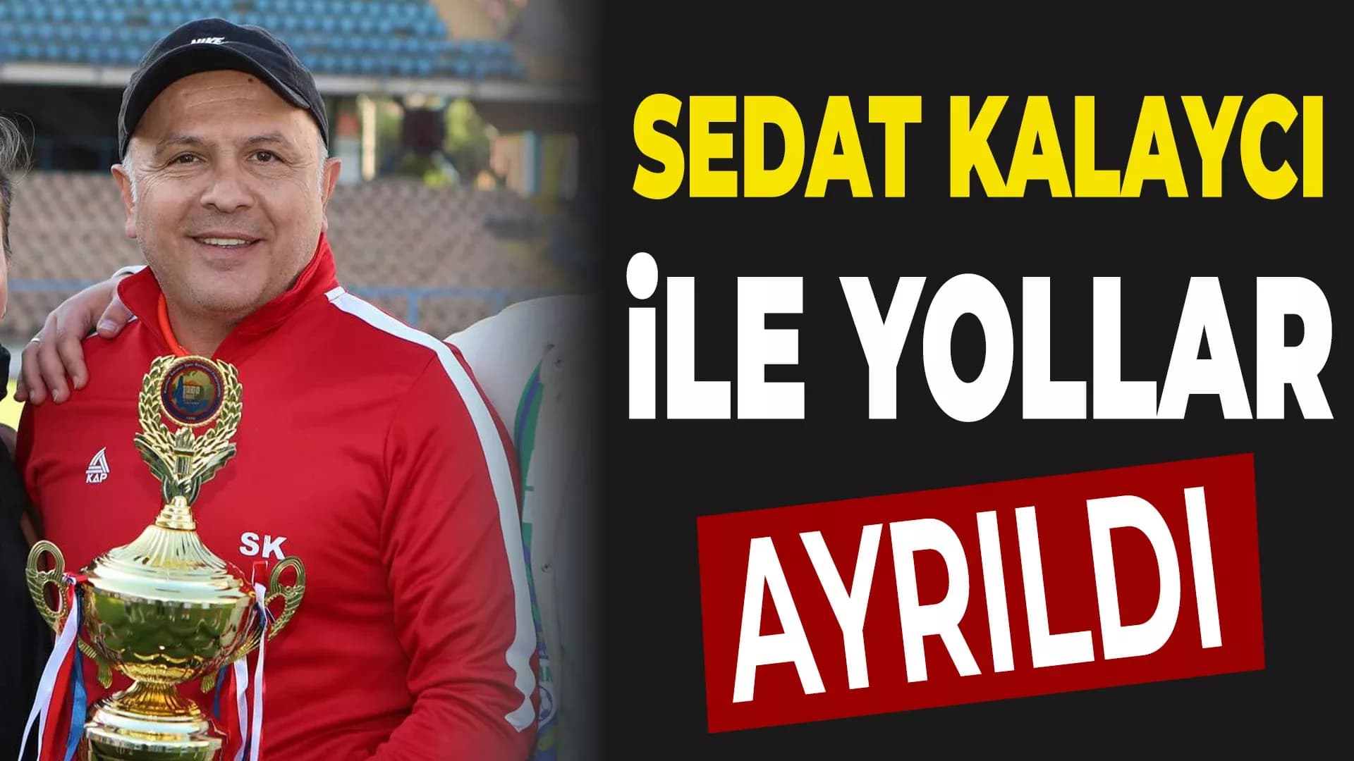 ASD YAPI EFLANİSPOR'DA TEKNİK DİREKTÖR SEDAT KALAYCI İLE YOLLAR AYRILDI