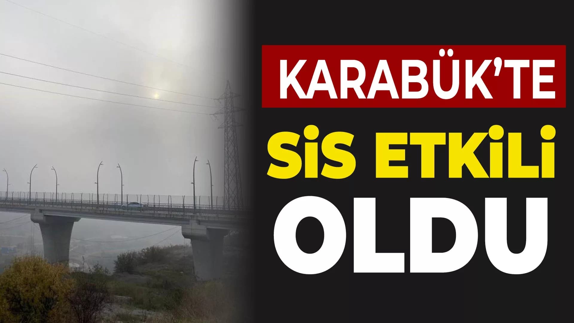 Karabük’te Sis Etkili Oldu