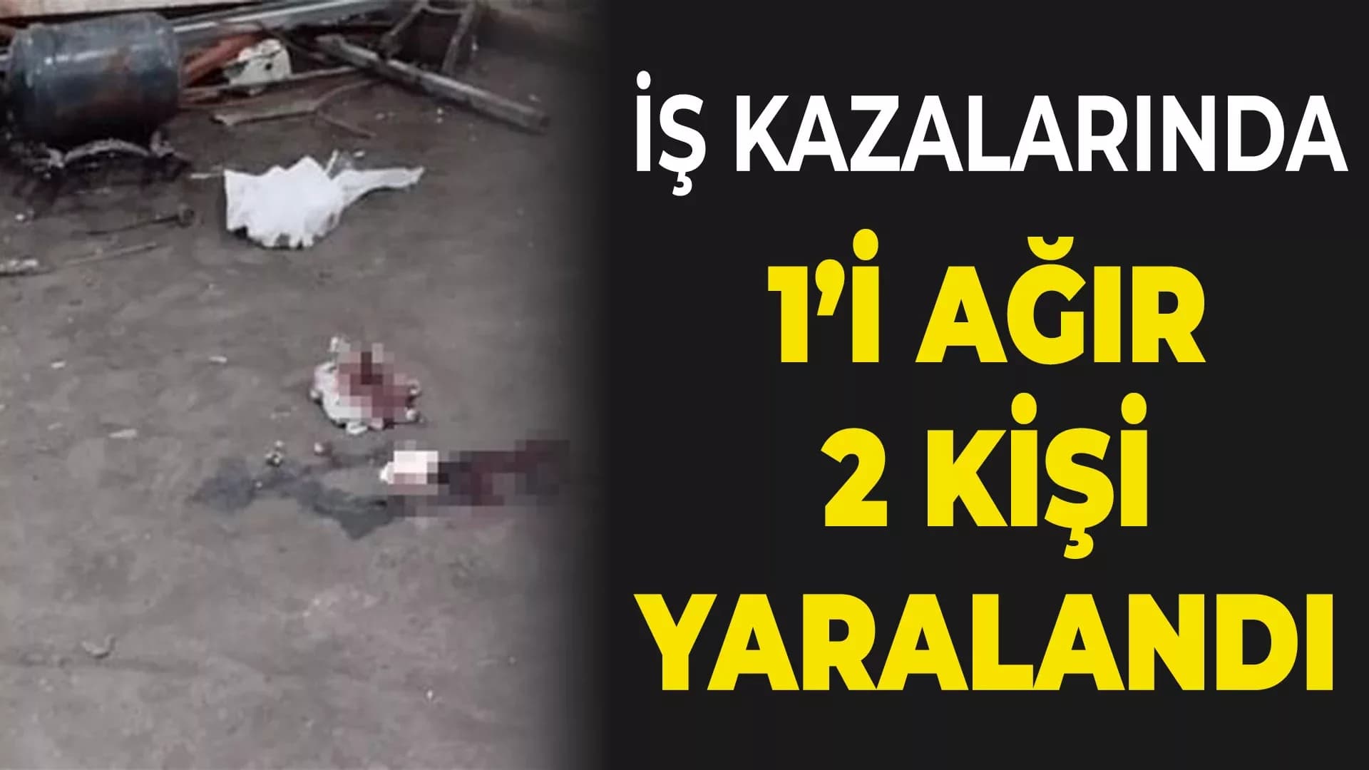 Karabük'te iş kazalarında 1'i ağır 2 kişi yaralandı