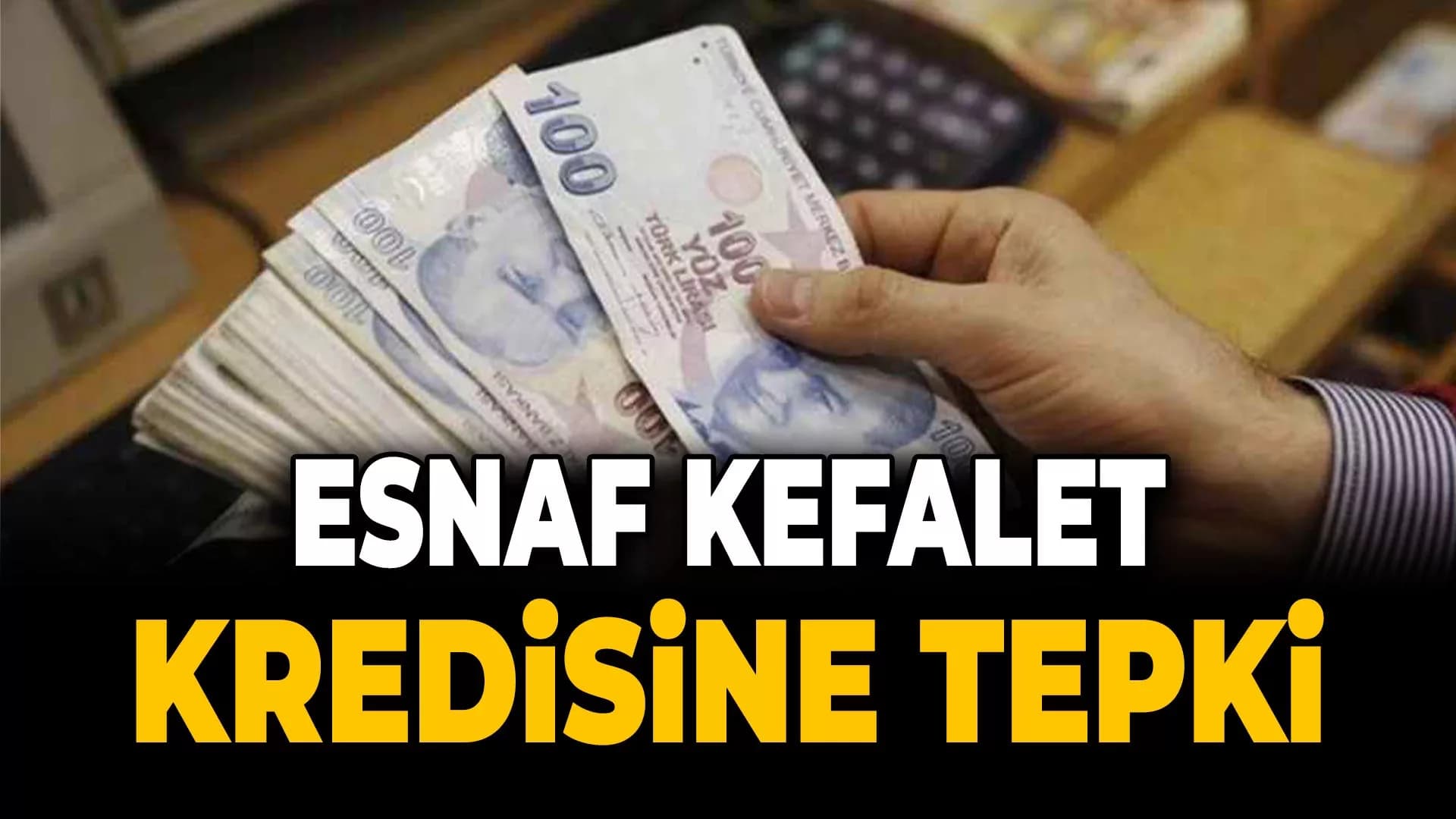Esnafa Kullandırılan Kredilerin Limitleri Düşürüldü