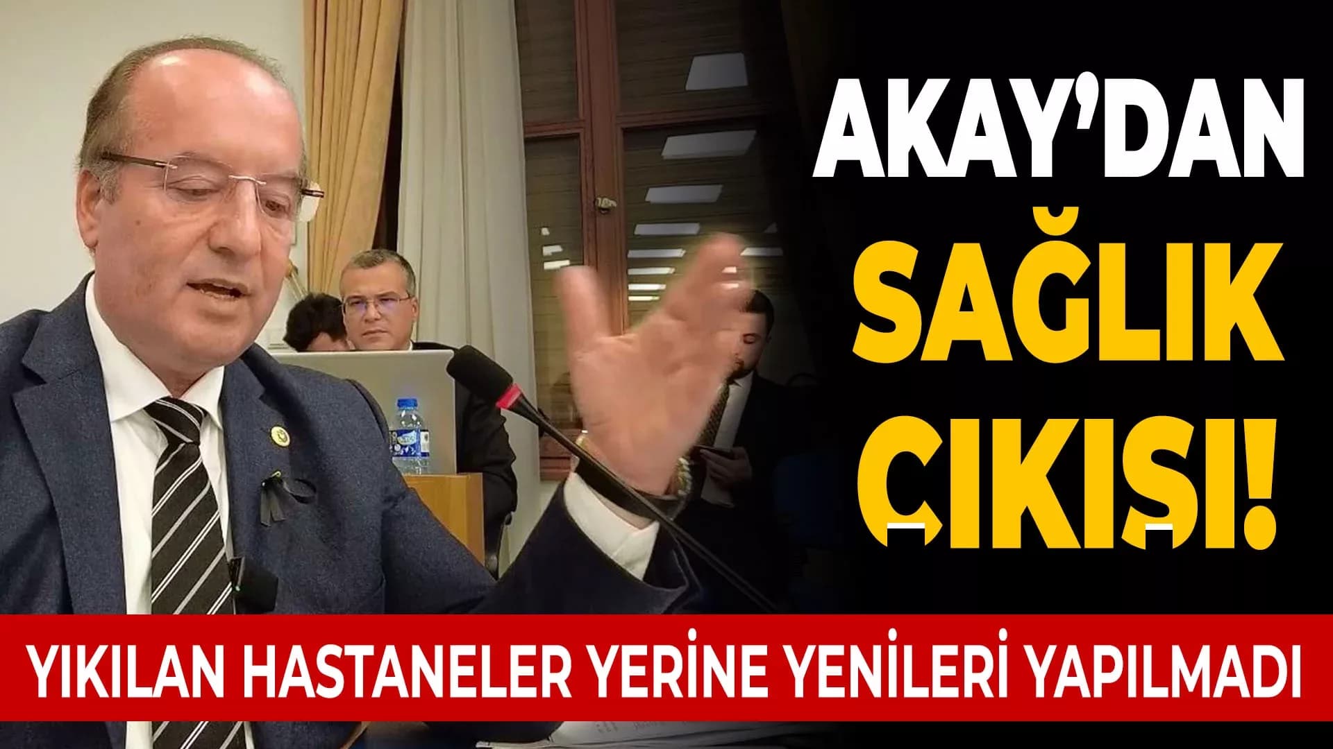 CHP Milletvekili Akay, Karabük'ün Sağlık Sorunlarını Anlattı