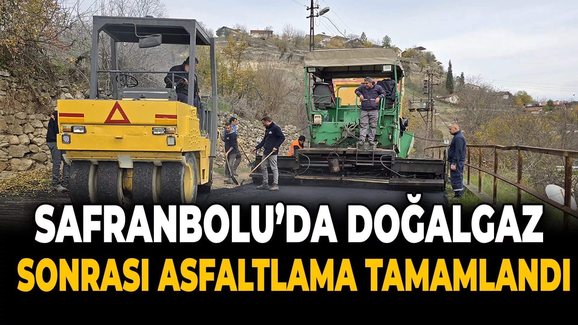 Safranbolu Belediyesi Dereköy ve Kadıderesi Sokaklarında Asfalt Çalışmalarını Tamamladı