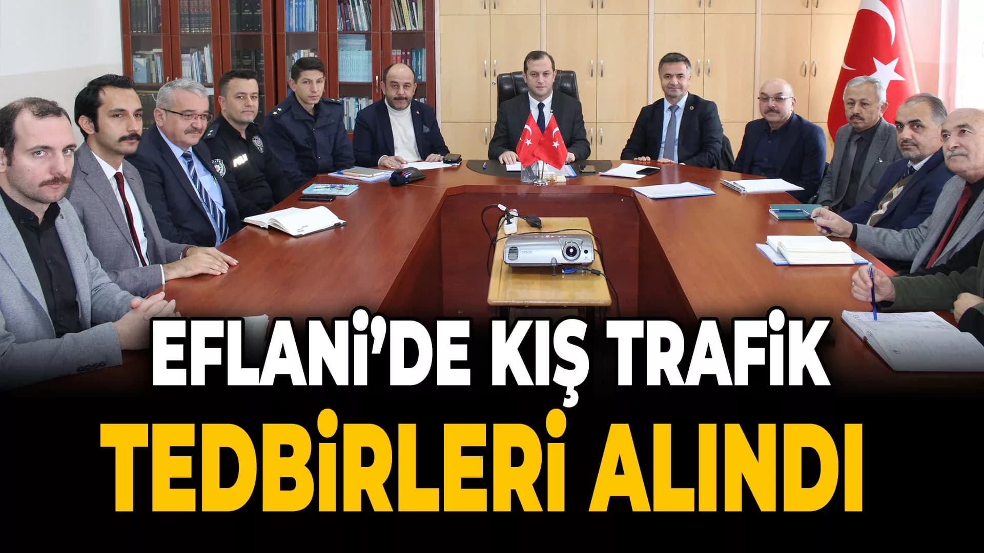 Eflani’de Kış Mevsimi Trafik Tedbirleri Toplantısı Yapıldı
