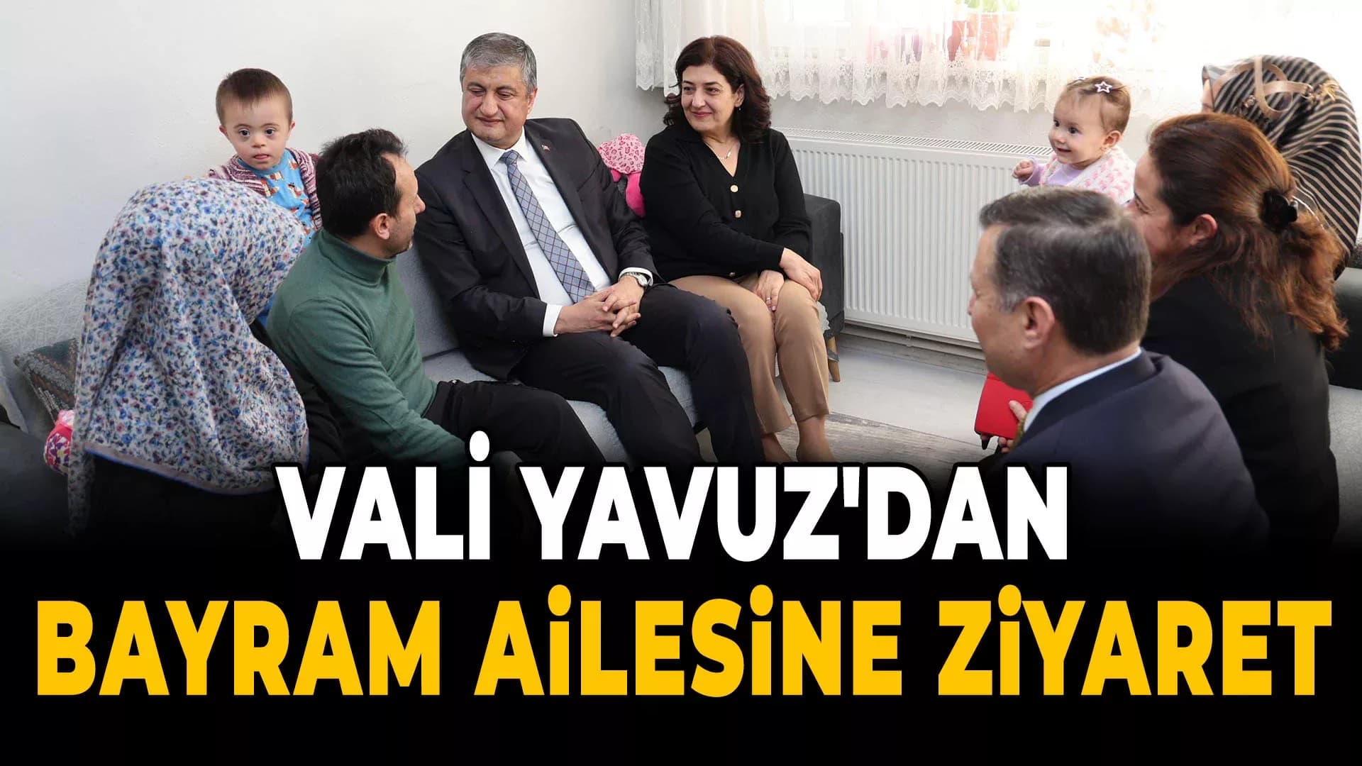 Vali Yavuz'dan Bayram Ailesine Ziyaret