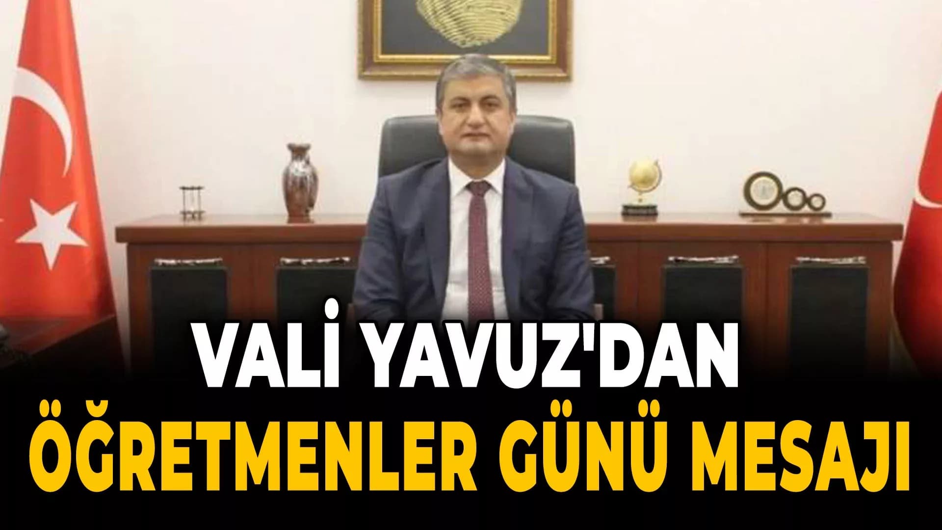 Vali Yavuz’dan 24 Kasım Öğretmenler Günü Mesajı
