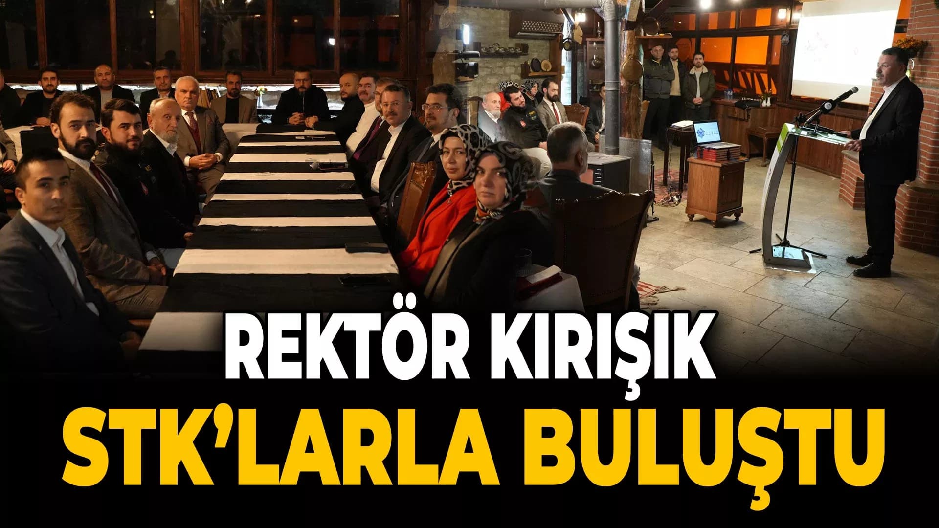 Rektör Kırışık, STK'larla Bir Araya Geldi