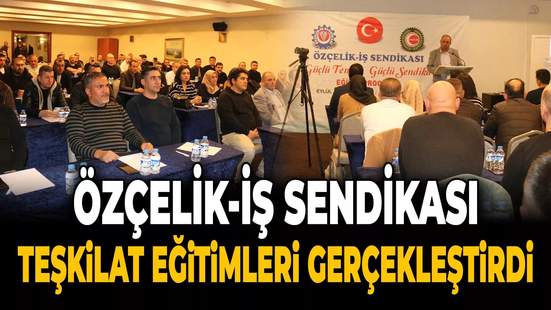 Özçelik-İş Sendikası'ndan Teşkilat Eğitimleri