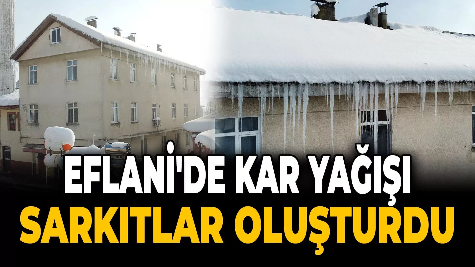 Karla Kaplı İlçedeki Binaların Çatılarında Sarkıtlar Oluştu