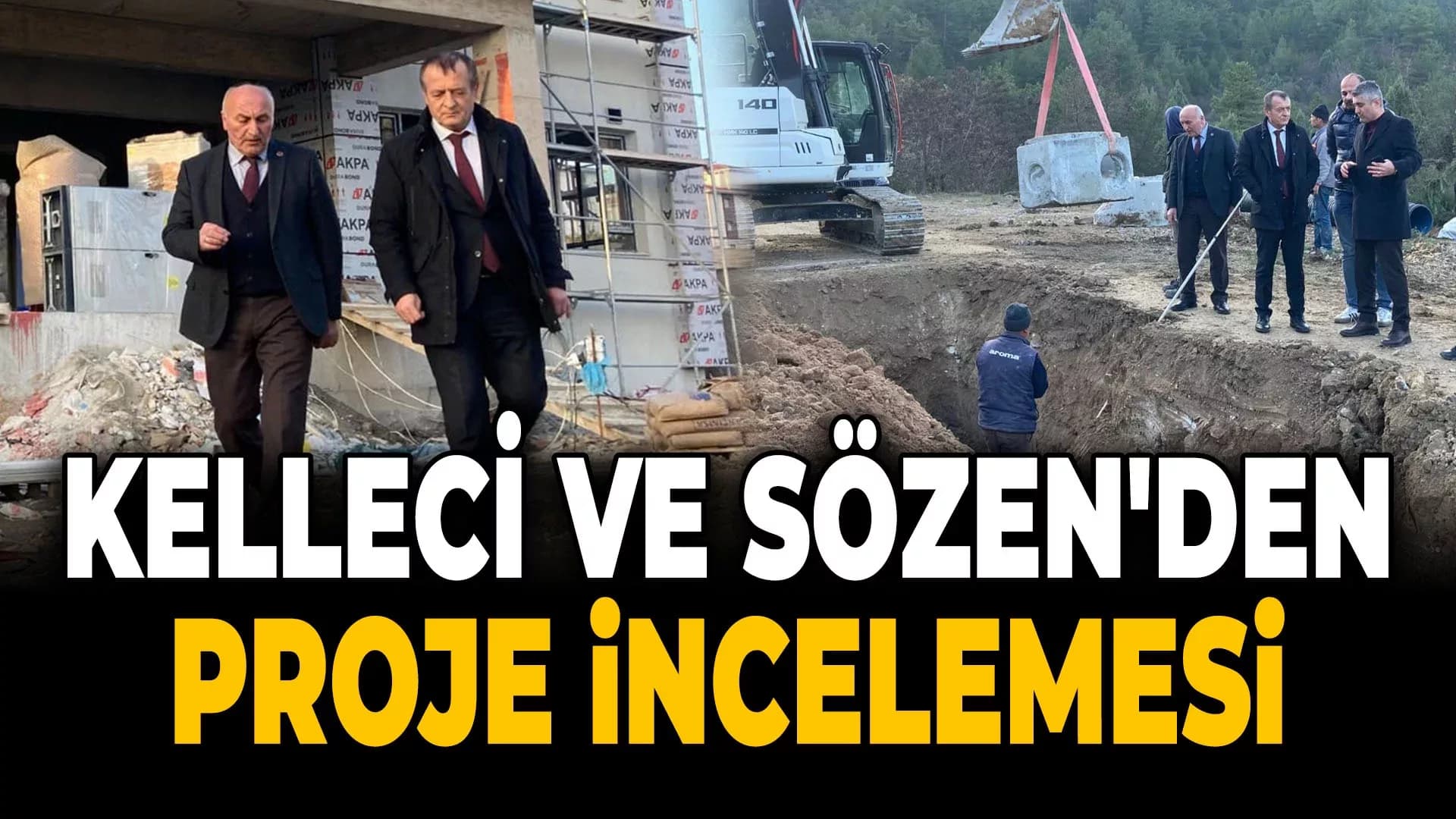 Kelleci ve Sözen'den Çalışmalara Yerinde İnceleme