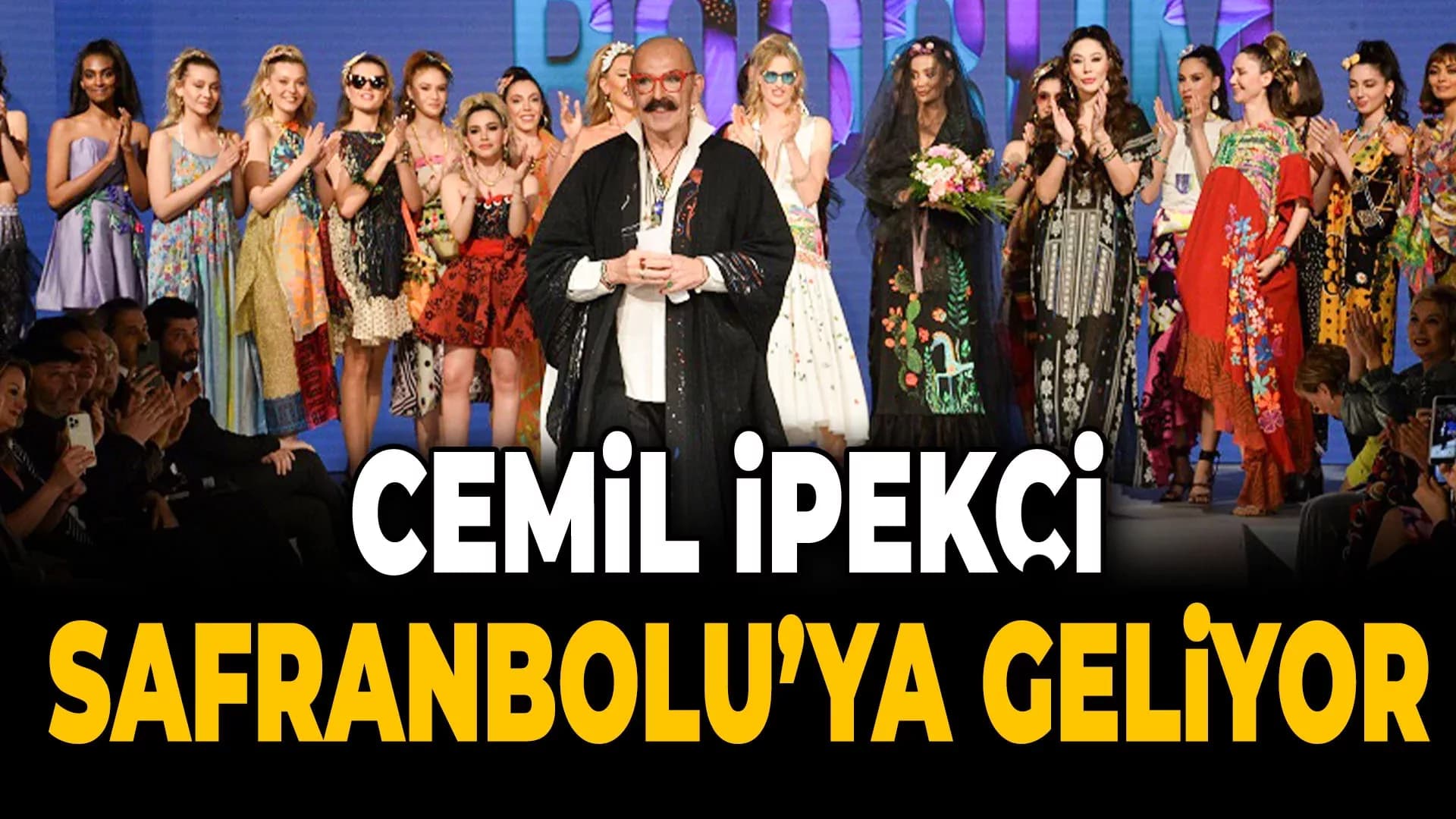Ünlü Modacı Cemil İpekçi Safranbolu'ya Geliyor