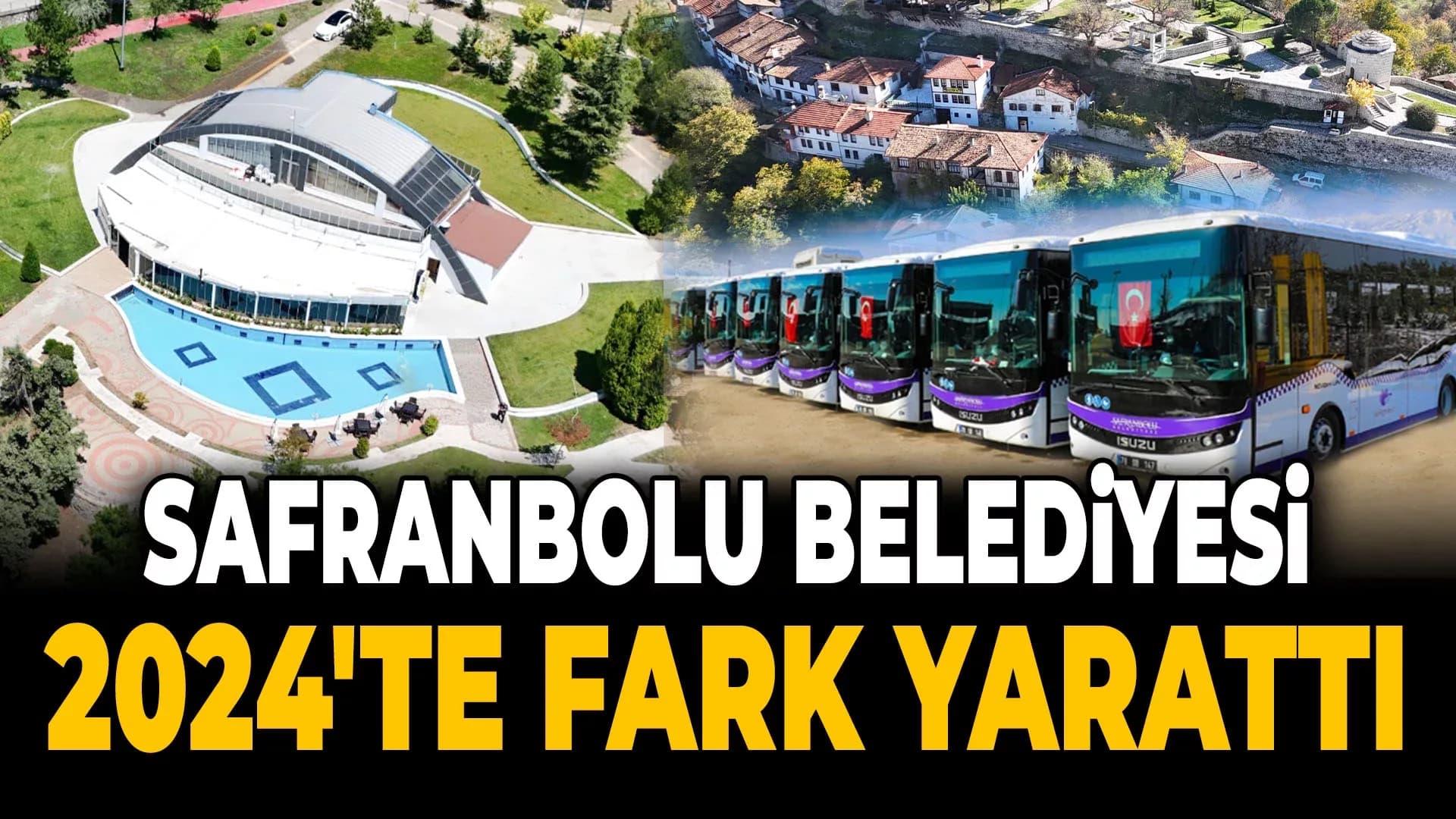 Safranbolu Belediyesi 2024’te Hizmette Fark Yarattı