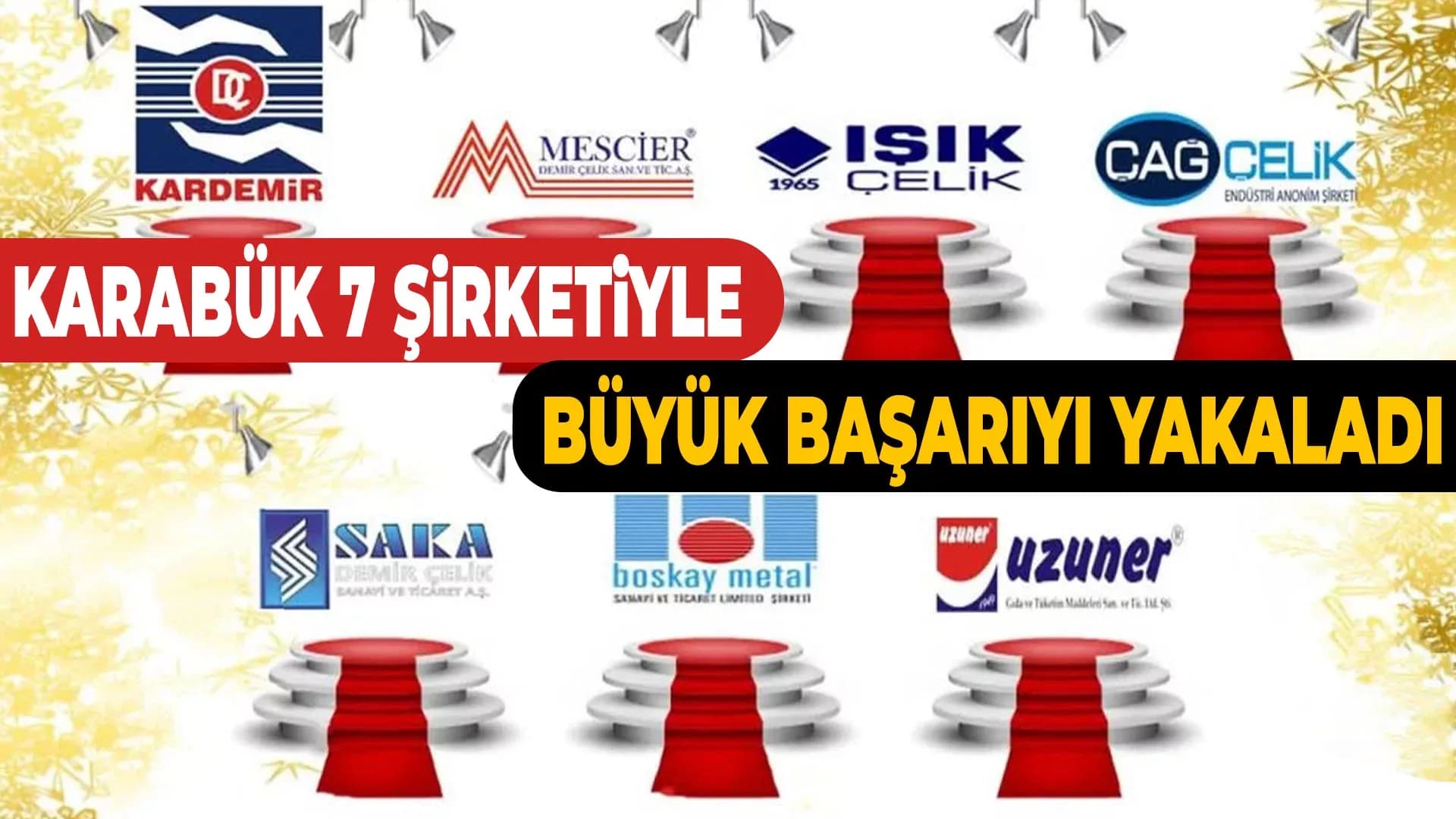 Karabük'ten 7 Şirket, Anadolu'nun 500 Büyük Firması Arasında
