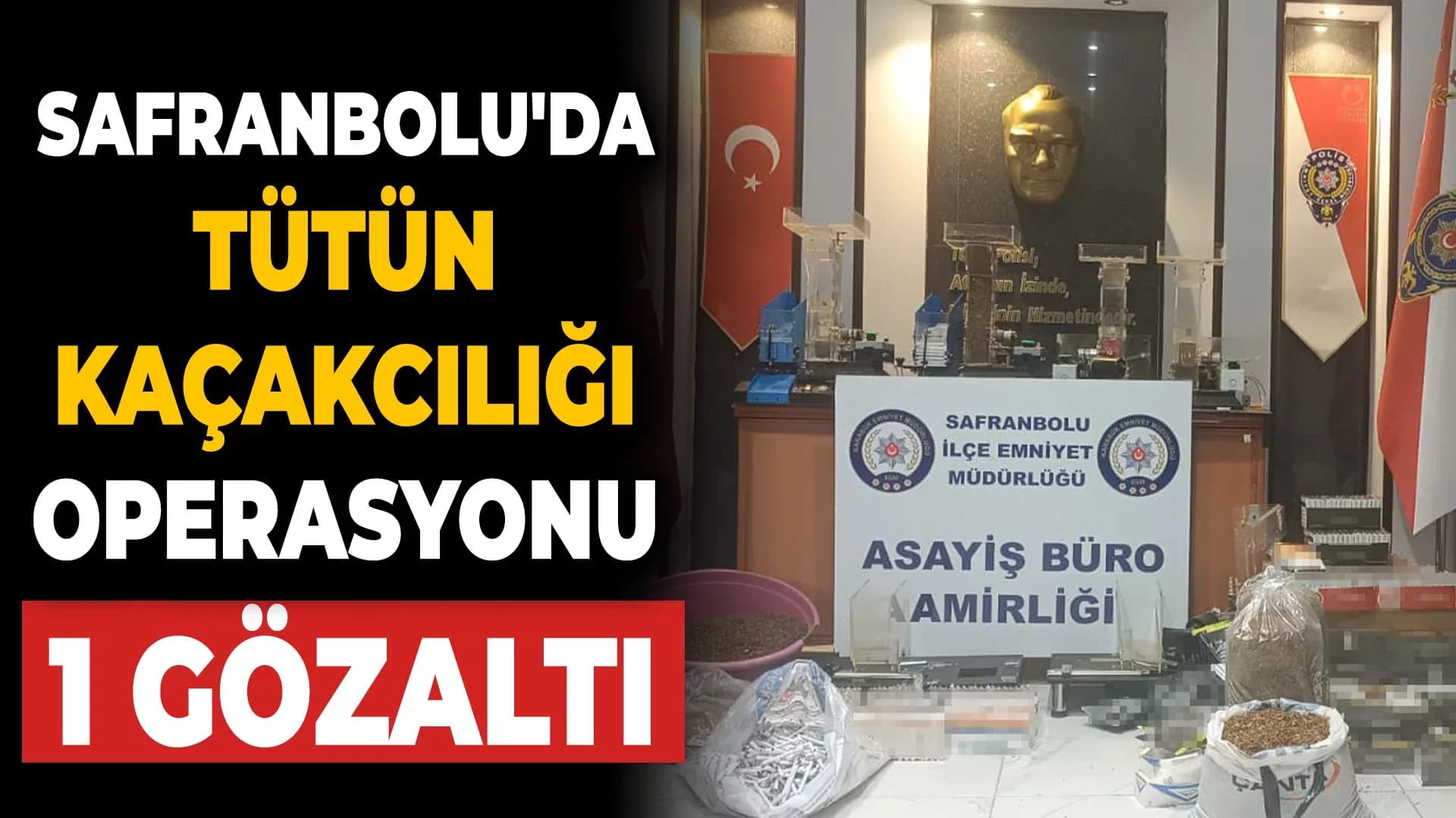 Safranbolu'da Kaçak Tütün Operasyonu