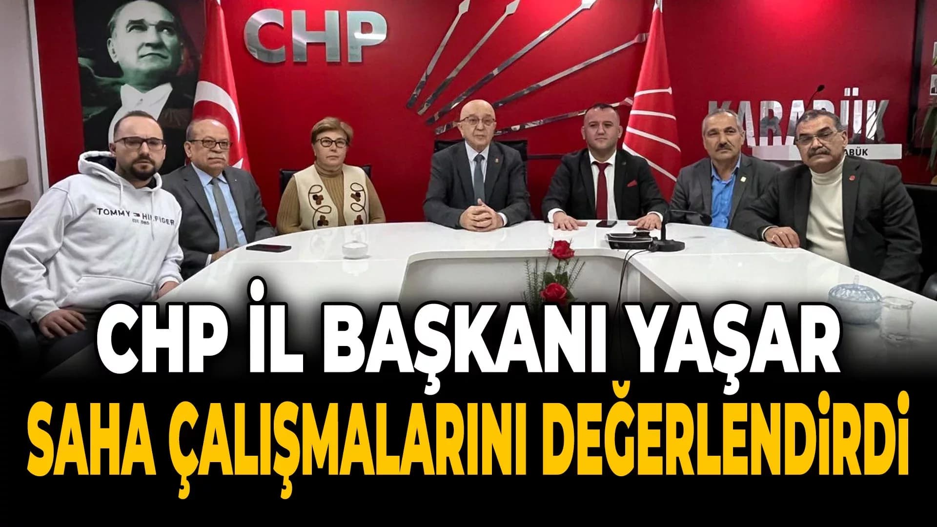 CHP İl Başkanı Yaşar, Saha Çalışmalarını Değerlendirdi