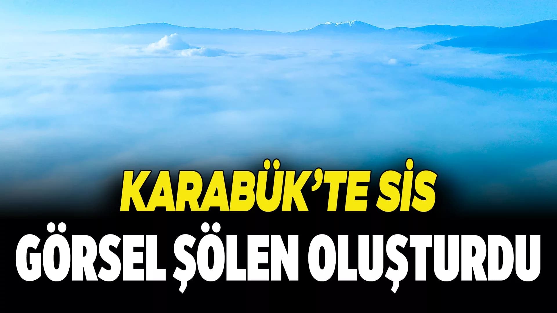 Karabük'te Şehri Kaplayan Sis Görsel Şölen Oluşturdu