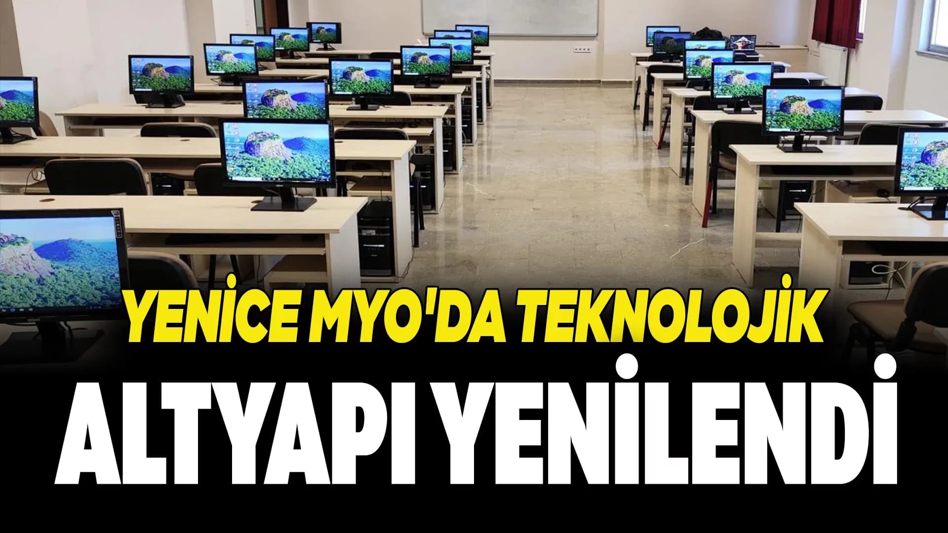 Yenice MYO’da Teknolojik Altyapı Güçlendirildi