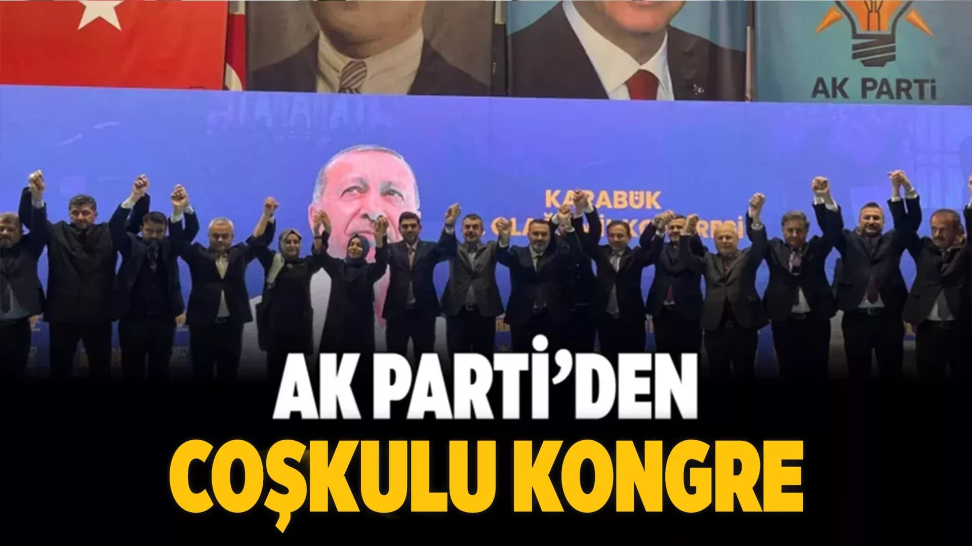 AK Parti'den Karabük'te Coşkulu Kongre