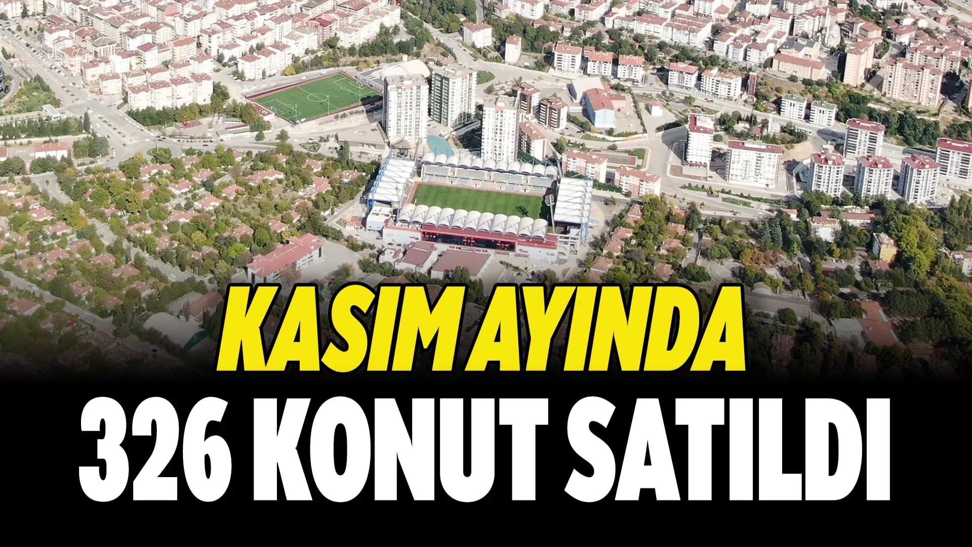 Karabük'te Kasım Ayında 326 Konut Satıldı