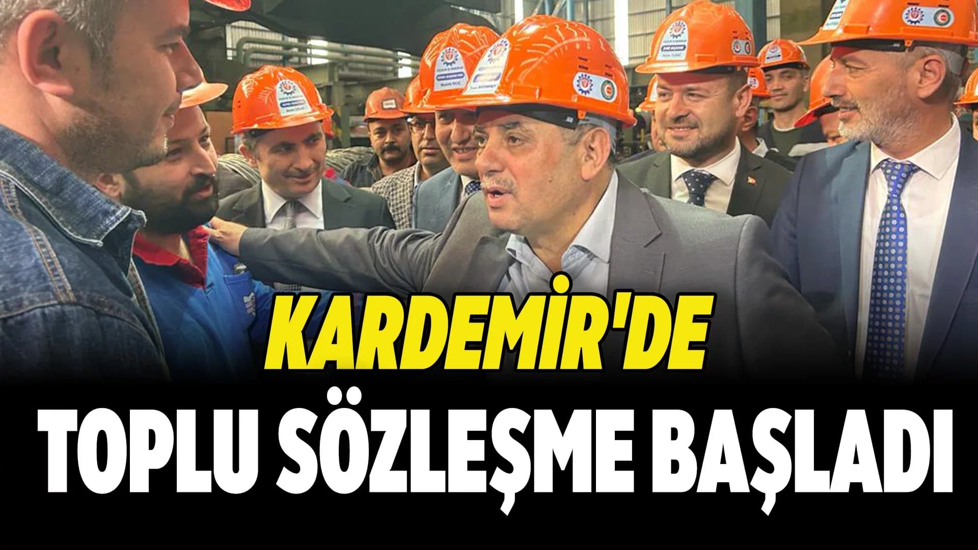 KARDEMİR'de Toplu Sözleşme Süreci Başladı