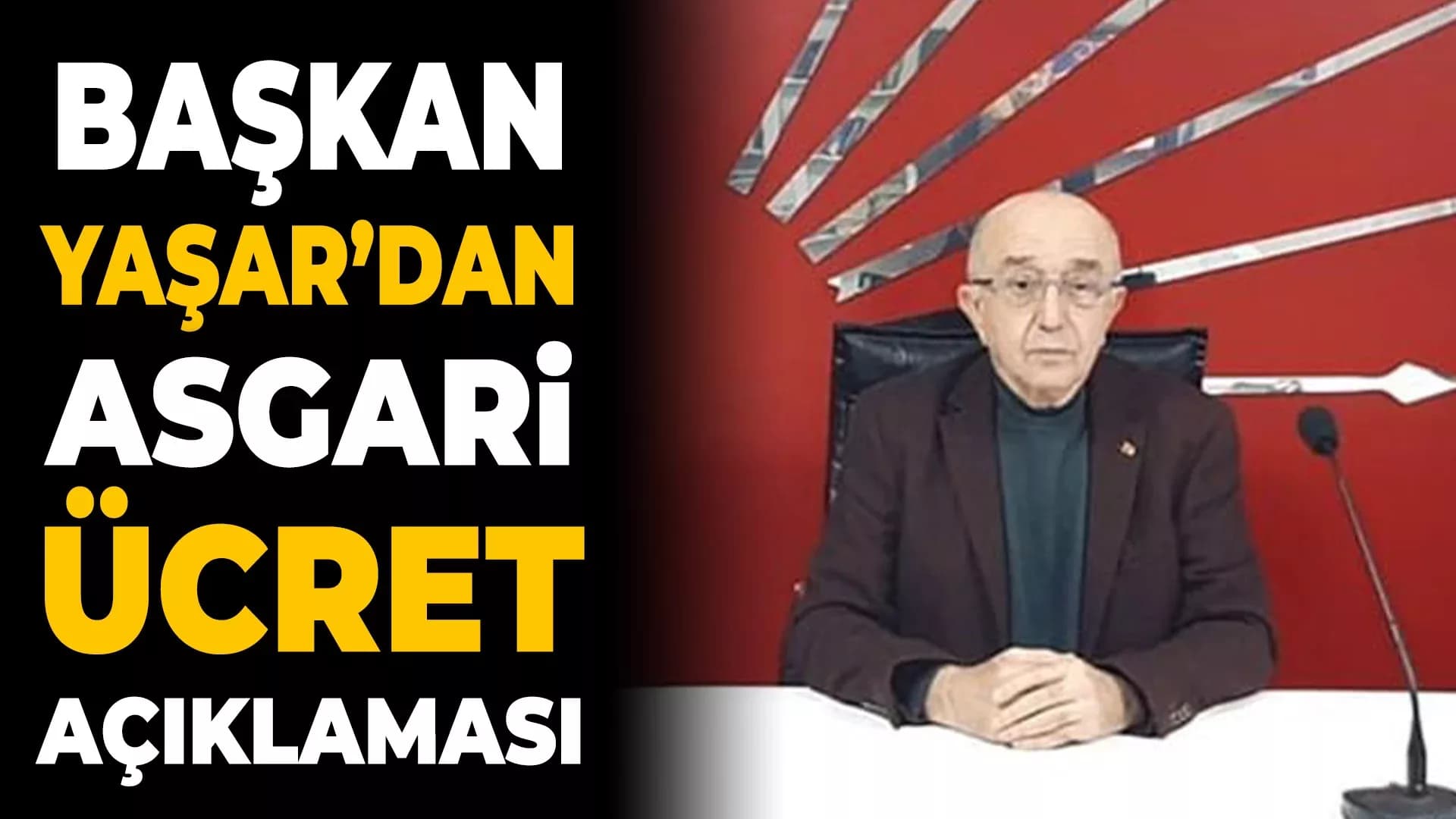 CHP İl Başkanı Vedat Yaşar'dan Asgari Ücret Açıklaması: "Sefalet Ücreti"
