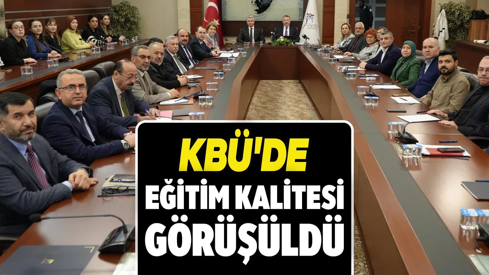 KBÜ'de Öğrencilerin Eğitim Kalitesinin Artırılması Görüşüldü