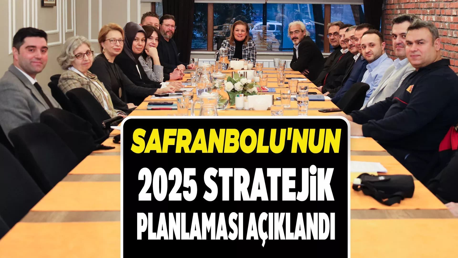 Safranbolu’da 2025 Yol Haritası Belirlendi: Başkan Elif Köse ve Ekibi Geleceği Şekillendirdi