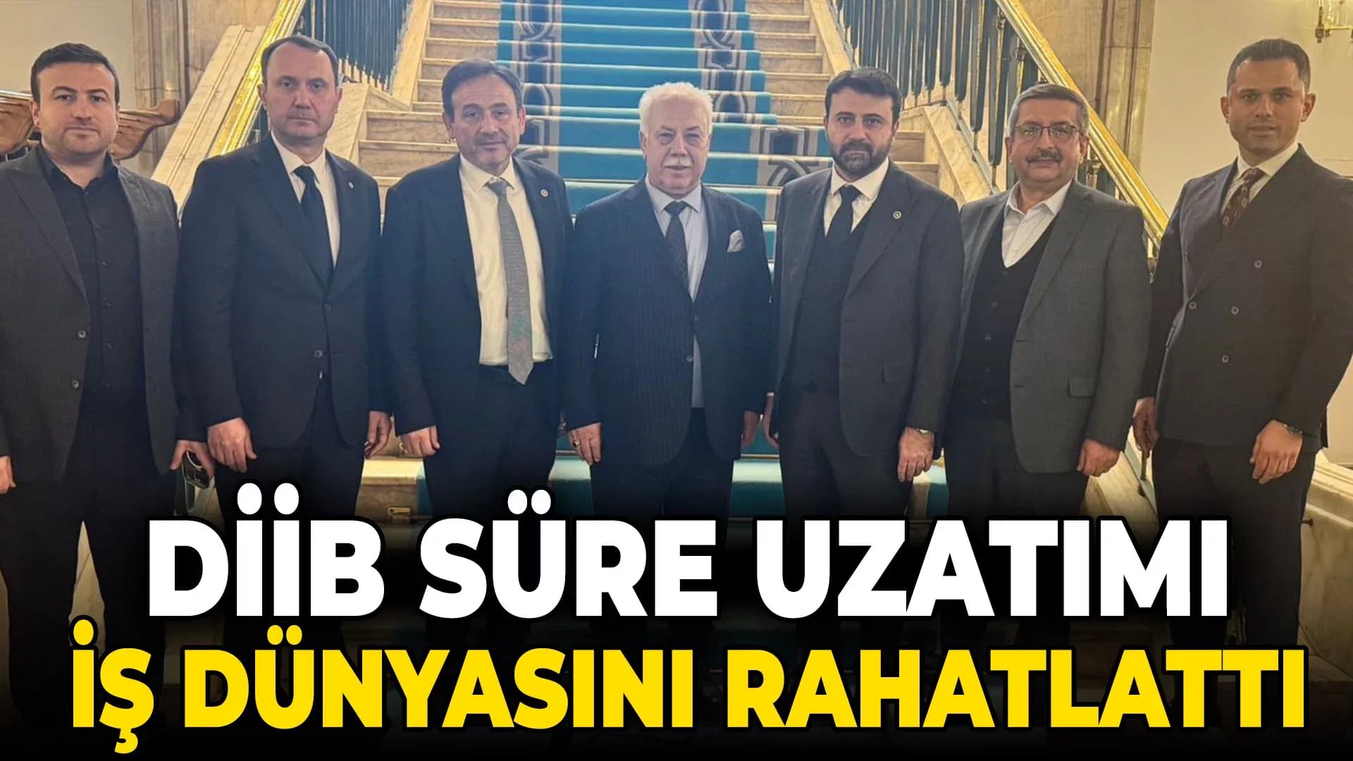 DİİB Süre Uzatımı İş Dünyasını Rahatlattı