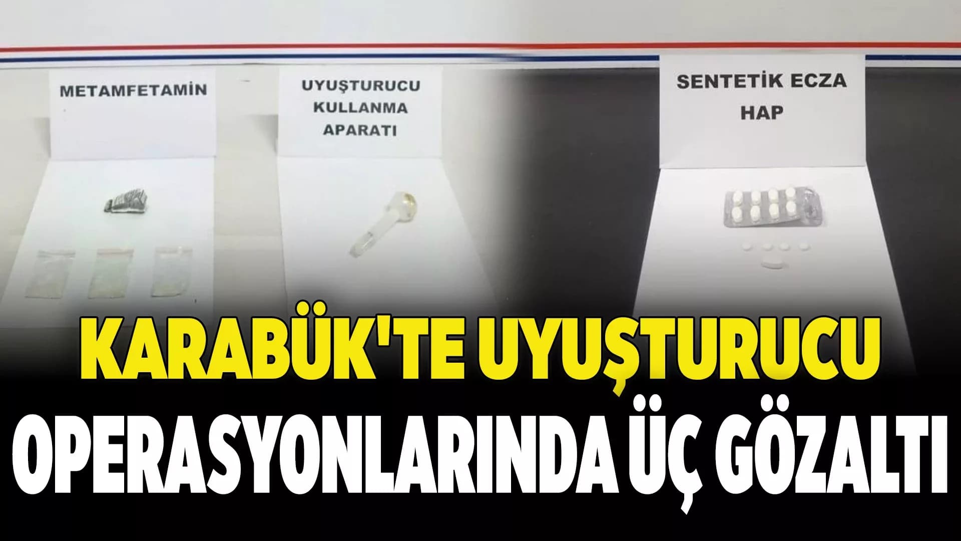 Karabük'te Uyuşturucu Operasyonları